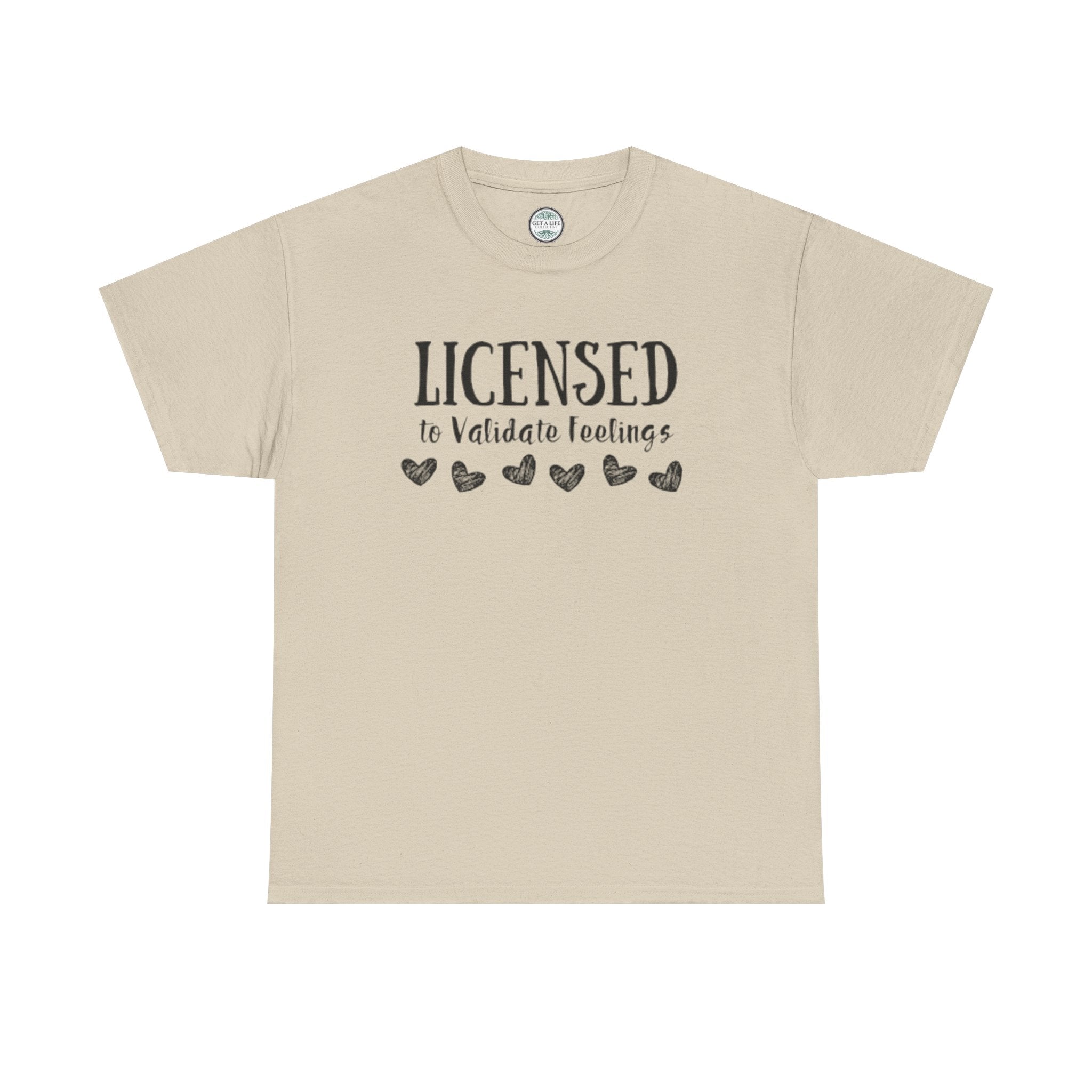 Licensed to Validate Feelings Tee — Cute Self-Care Graphic T-Shirt