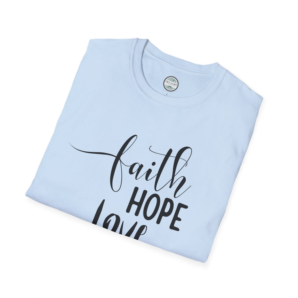 Faith Hope Love T-Shirt — Inspirational Christian Tee
