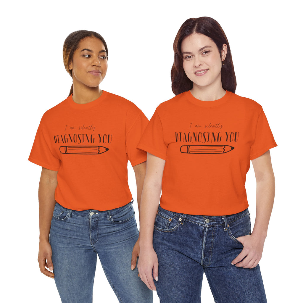 Diagnosing You T‑Shirt — Funny Pencil Graphic Medical Humor Tee