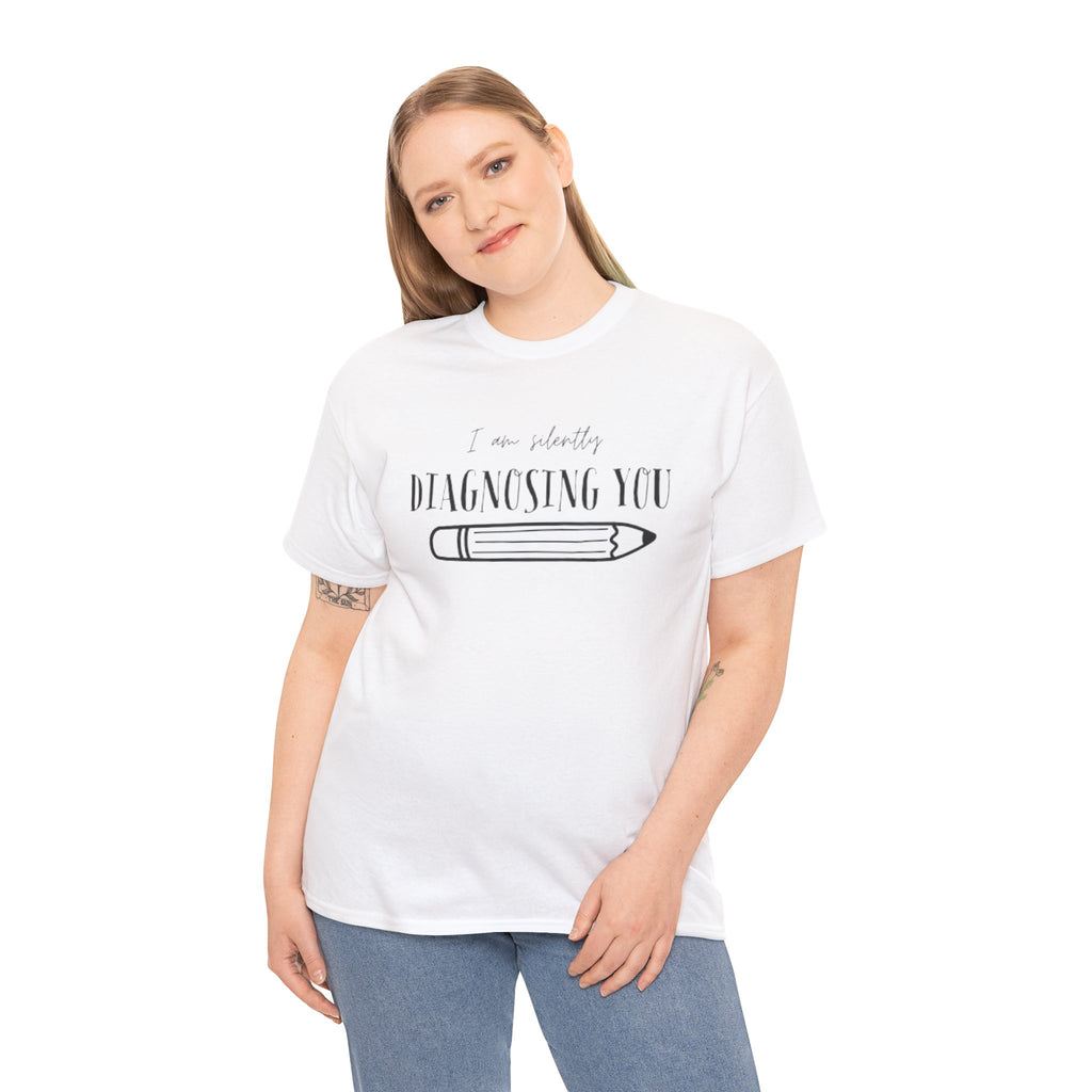Diagnosing You T‑Shirt — Funny Pencil Graphic Medical Humor Tee