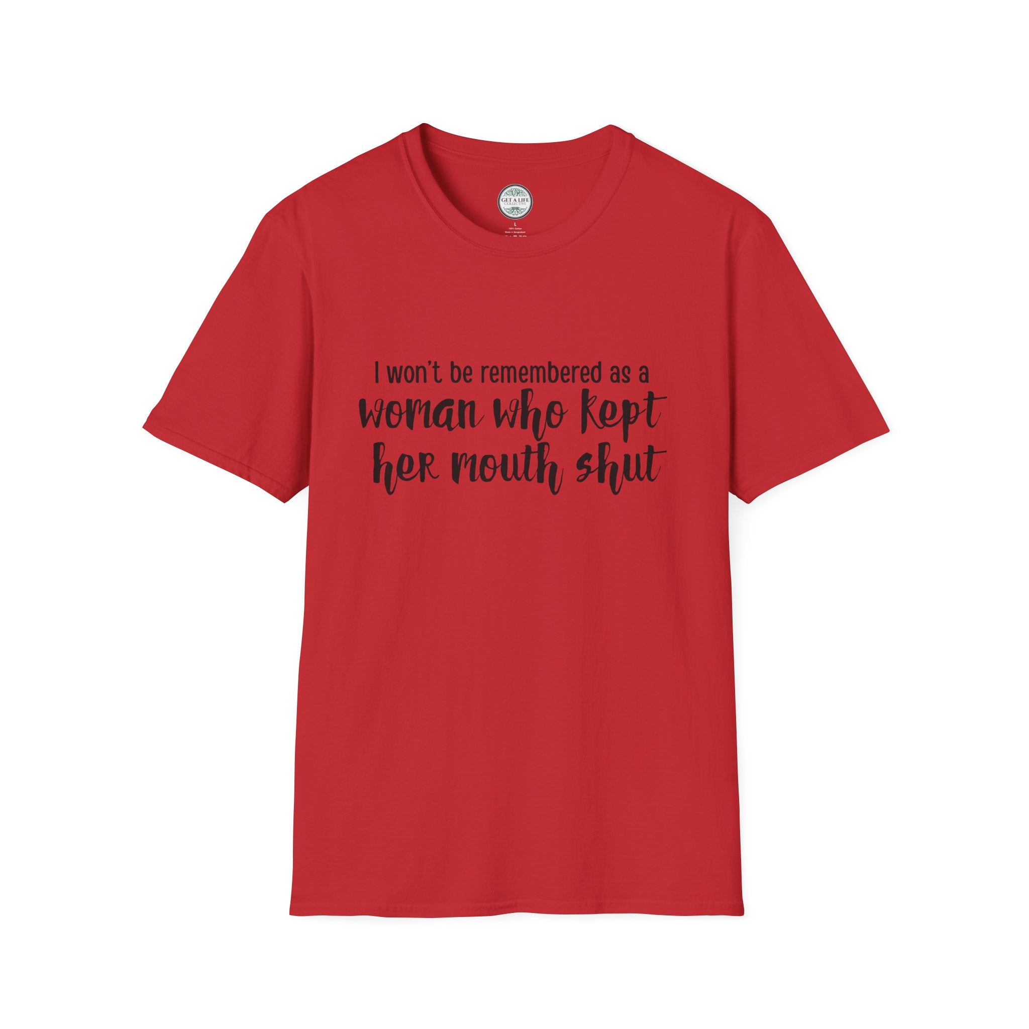 "I Won’t Be Remembered as a Woman Who Kept Her Mouth Shut" statement tee tshirt