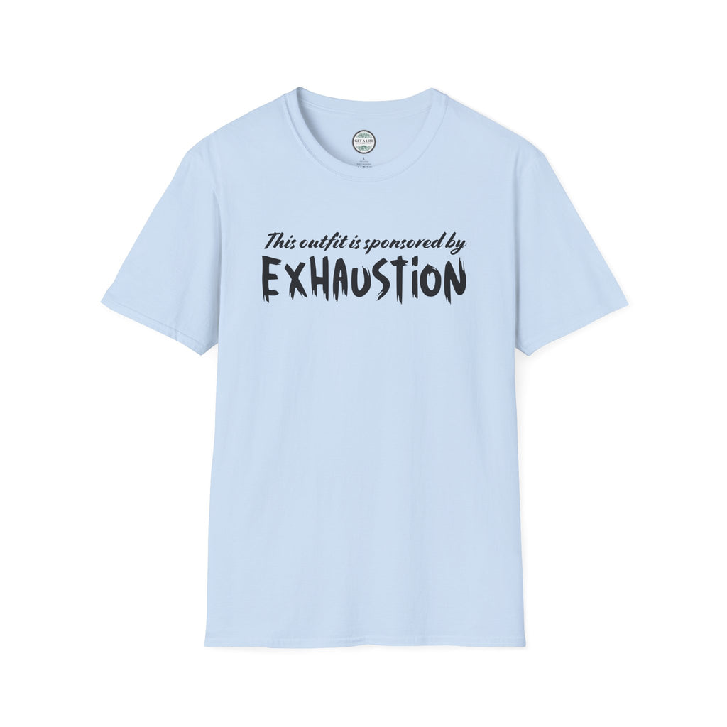 “This Outfit Is Sponsored by Exhaustion” Funny Graphic Tee tshirt