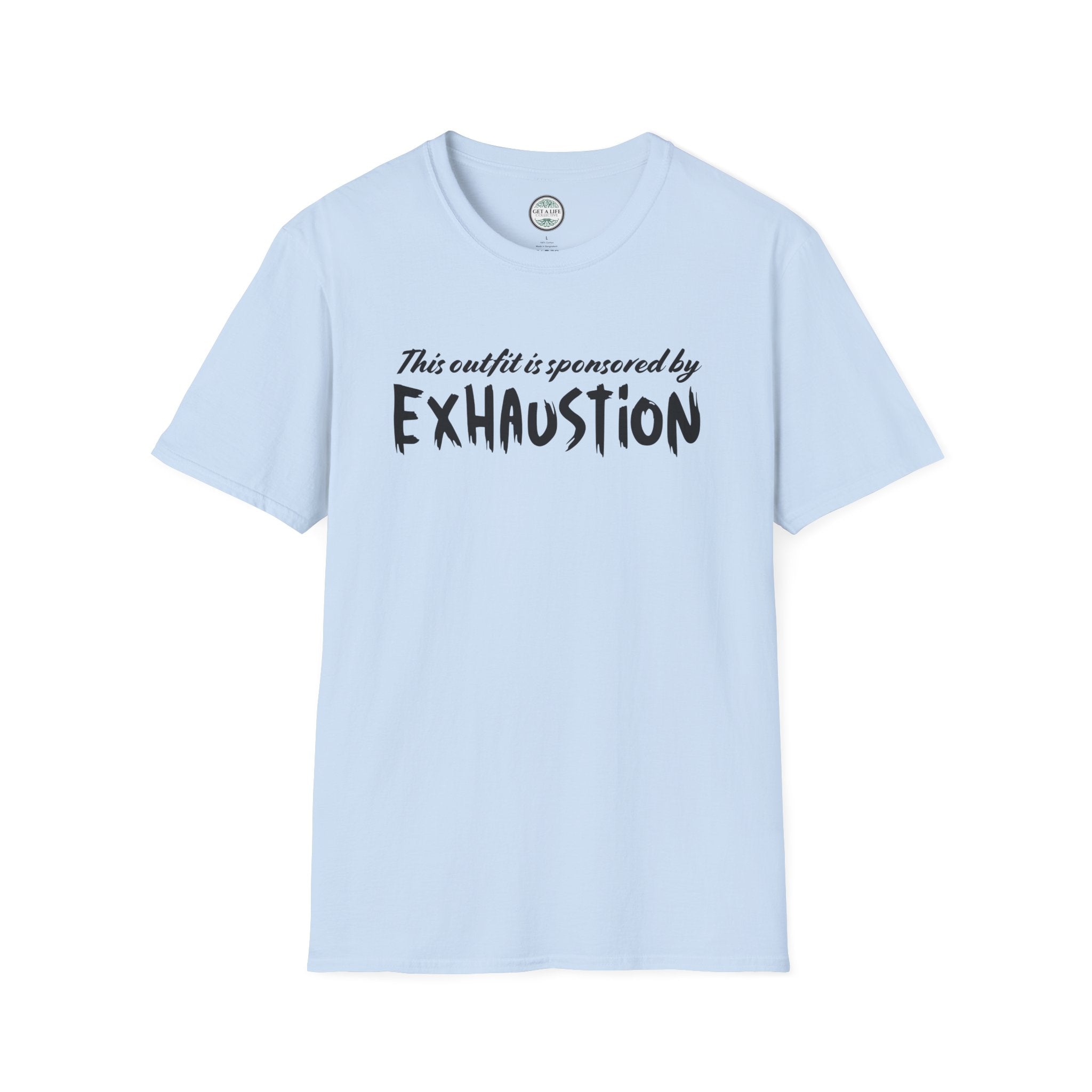“This Outfit Is Sponsored by Exhaustion” Funny Graphic Tee tshirt