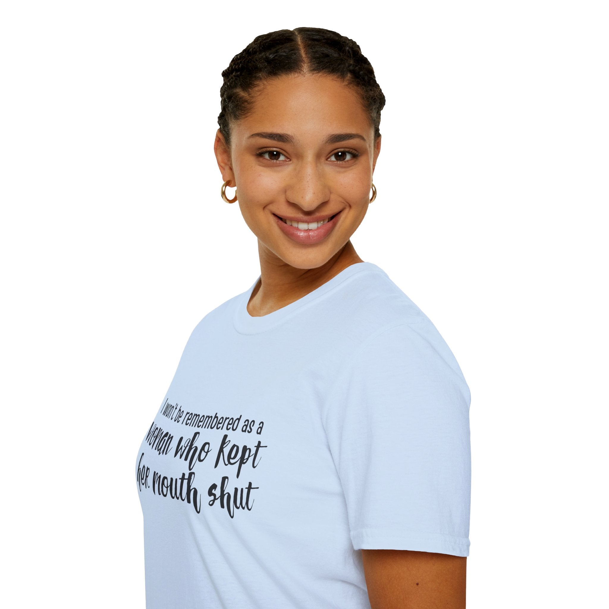 "I Won’t Be Remembered as a Woman Who Kept Her Mouth Shut" statement tee tshirt