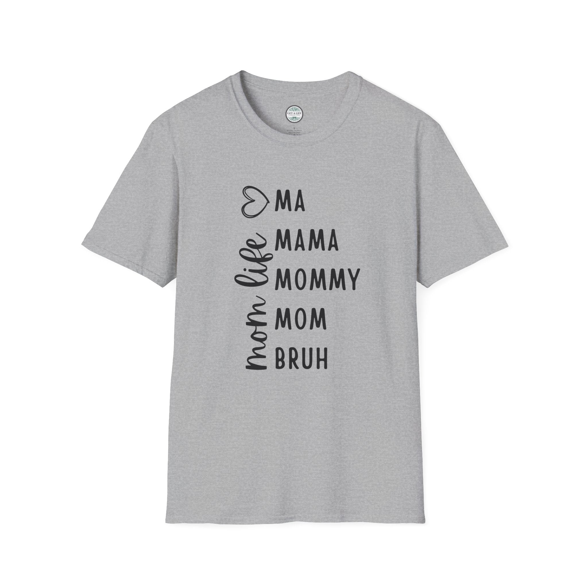 Mom Life T-Shirt — "Ma, Mama, Mommy, Mom, Bruh" Vertical Script Tee