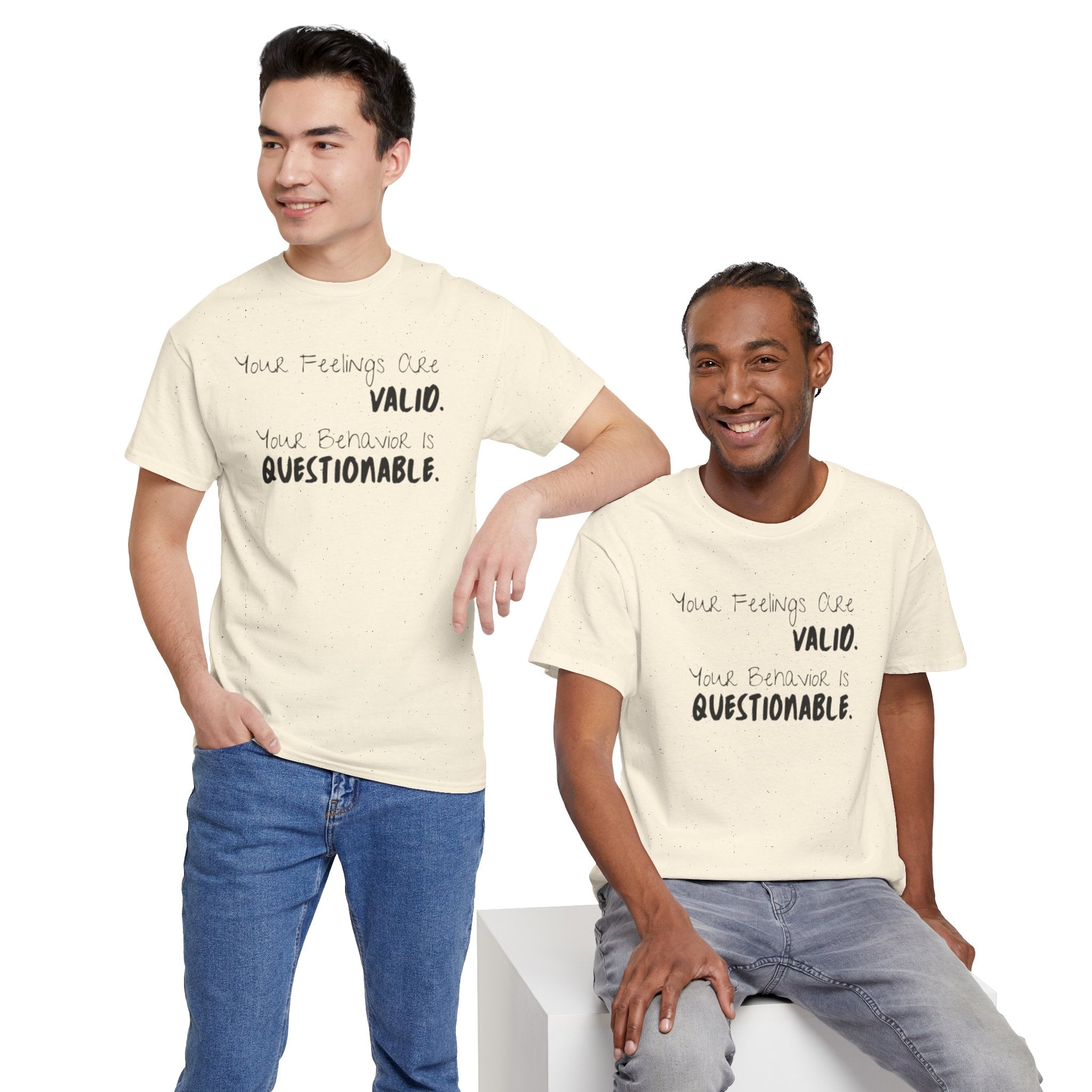 Valid Feelings T-Shirt — “Your Feelings Are Valid. Your Behavior Is Questionable.” Mental Health Graphic Tee