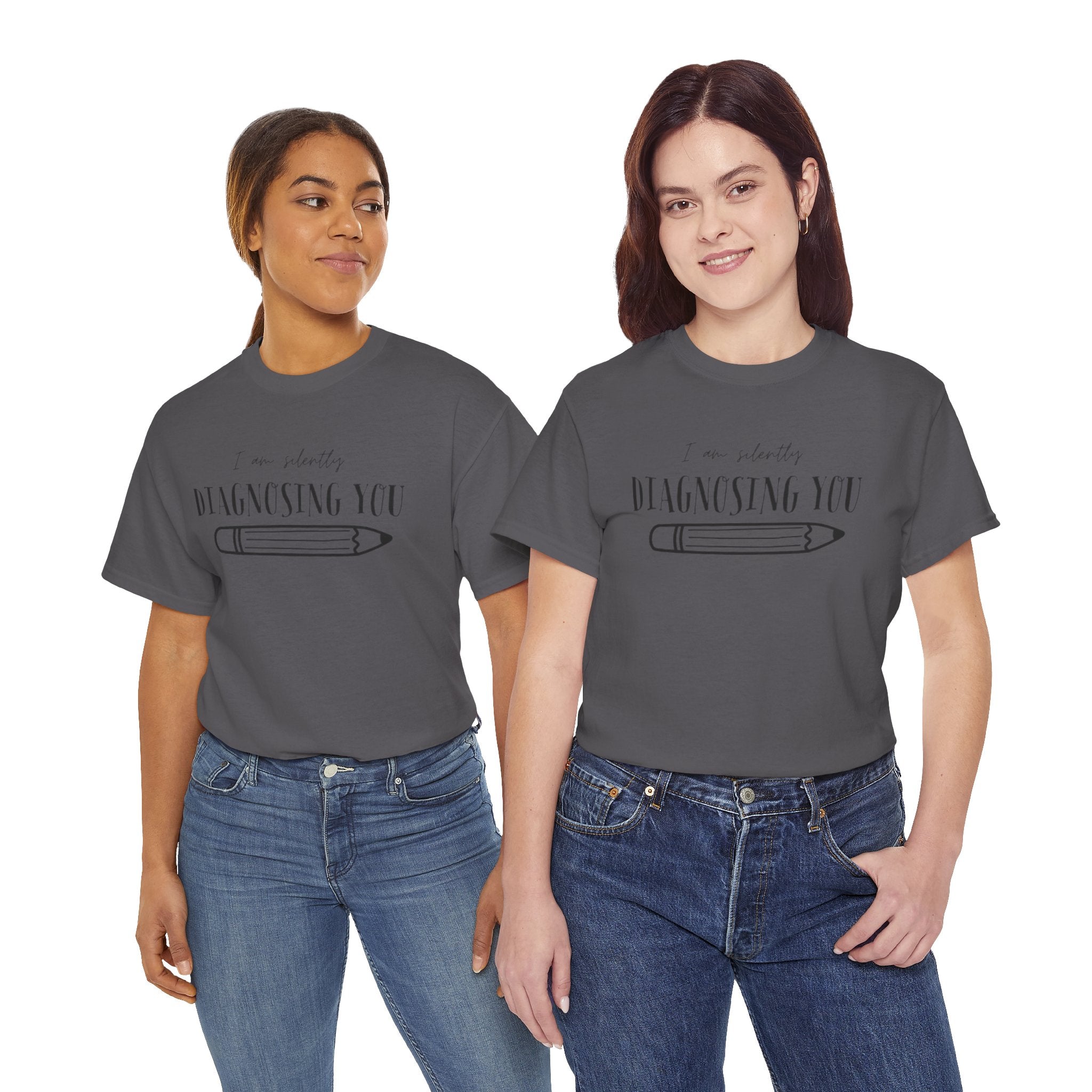 Diagnosing You T‑Shirt — Funny Pencil Graphic Medical Humor Tee