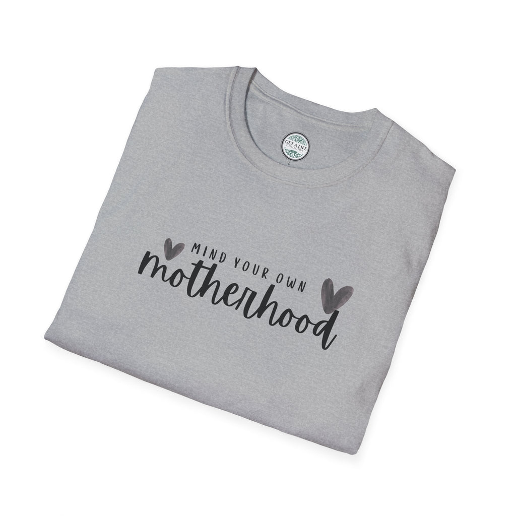 Mind Your Own Motherhood T-Shirt — Motherhood Graphic Tee