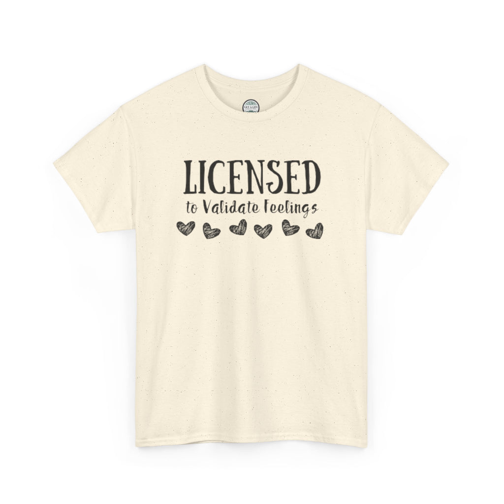 Licensed to Validate Feelings Tee — Cute Self-Care Graphic T-Shirt