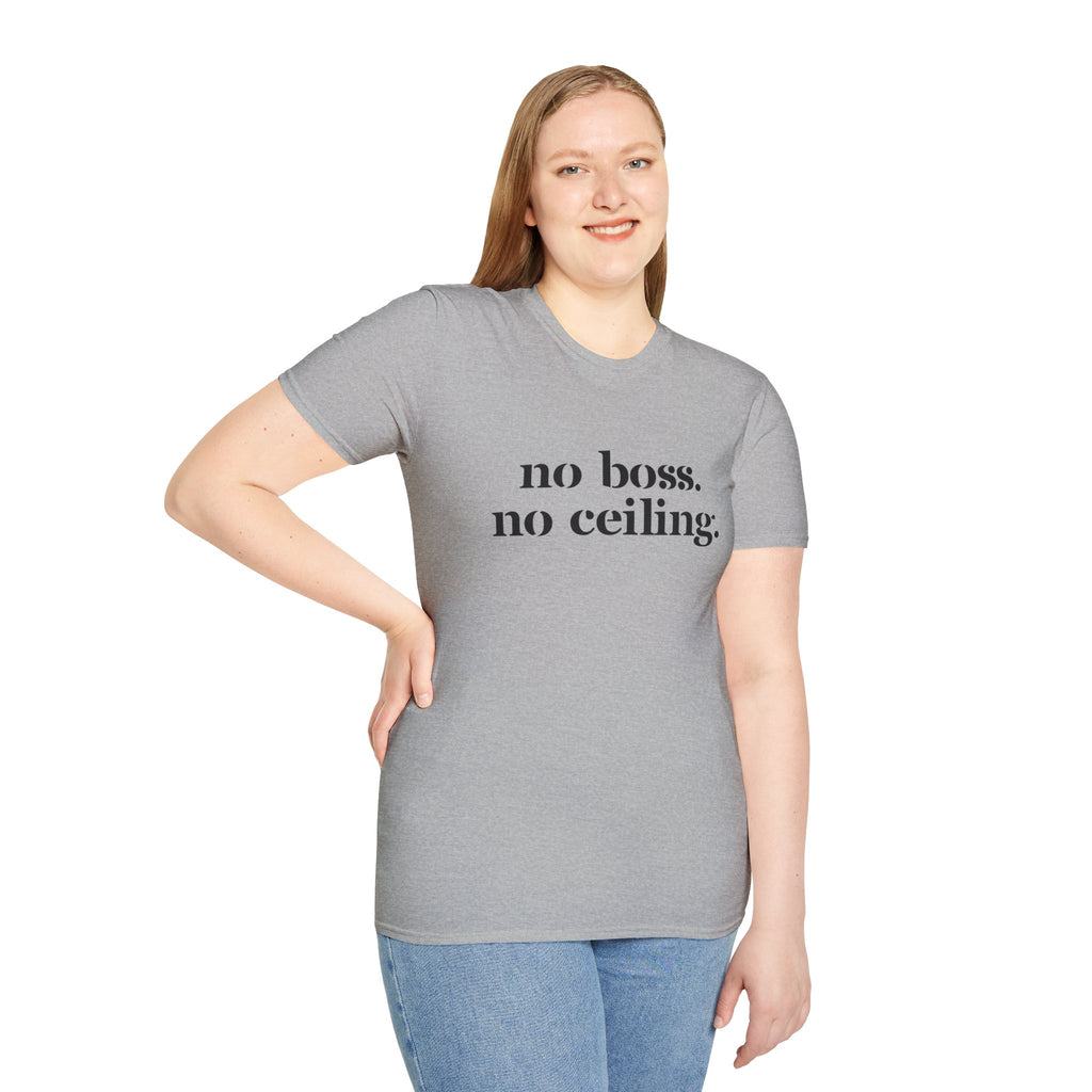 No Boss No Ceiling tee Unisex Softstyle T-Shirt