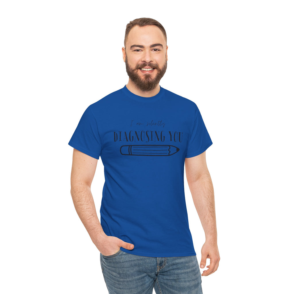 Diagnosing You T‑Shirt — Funny Pencil Graphic Medical Humor Tee