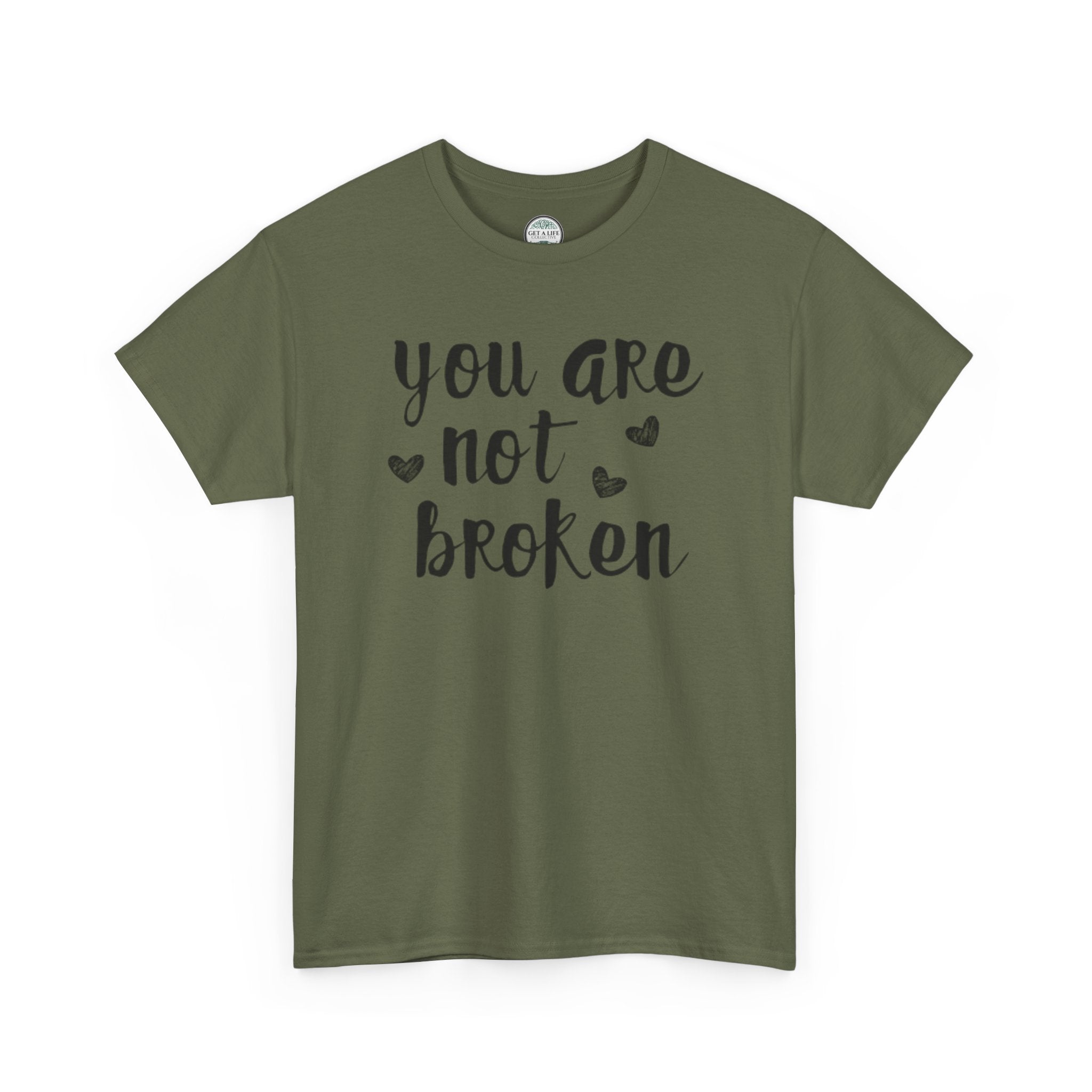 You Are Not Broken T-Shirt — Inspirational Mental Health Tee