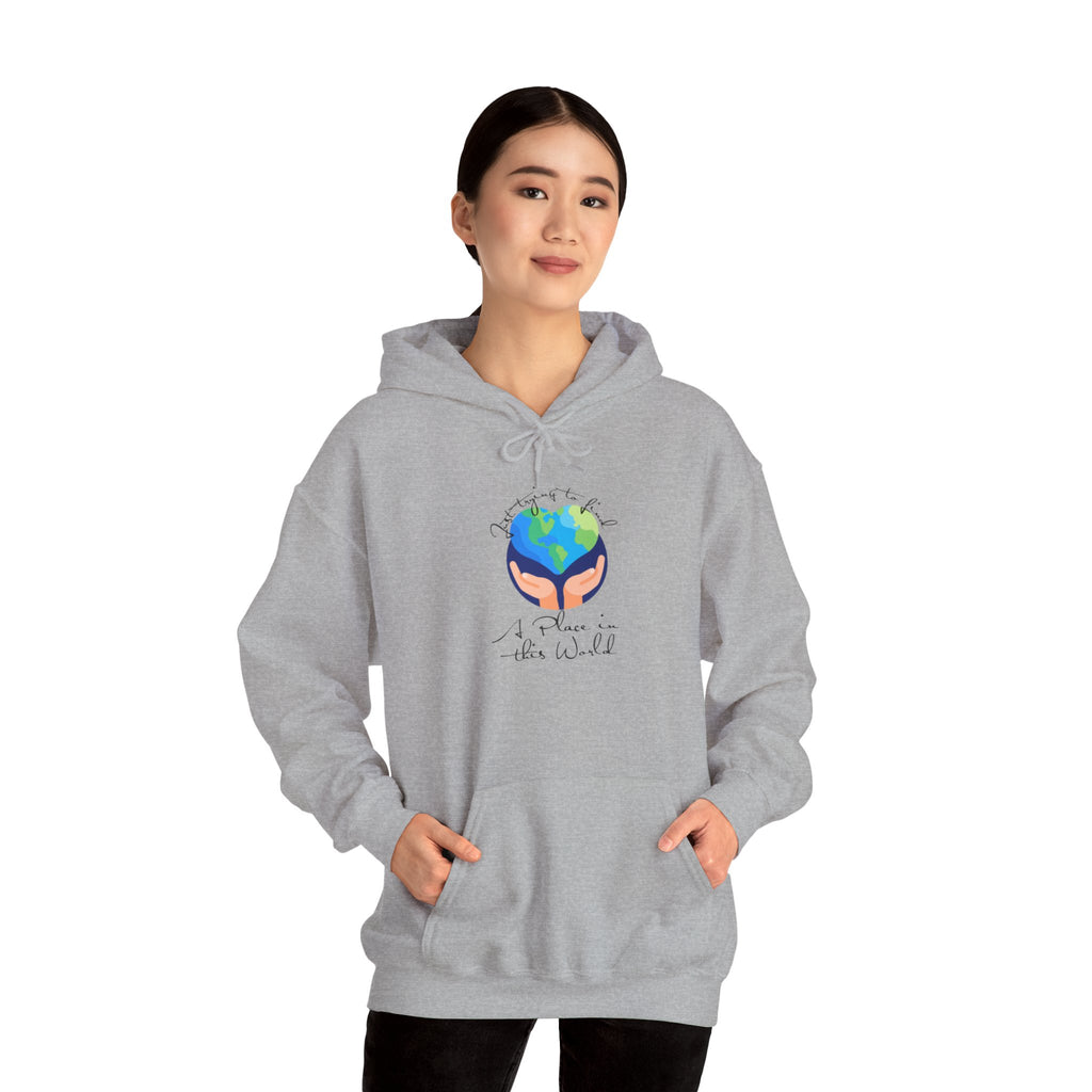 Earth Love Hoodie — “Just Trying to Find My Place in this World” Eco Graphic Hoodie