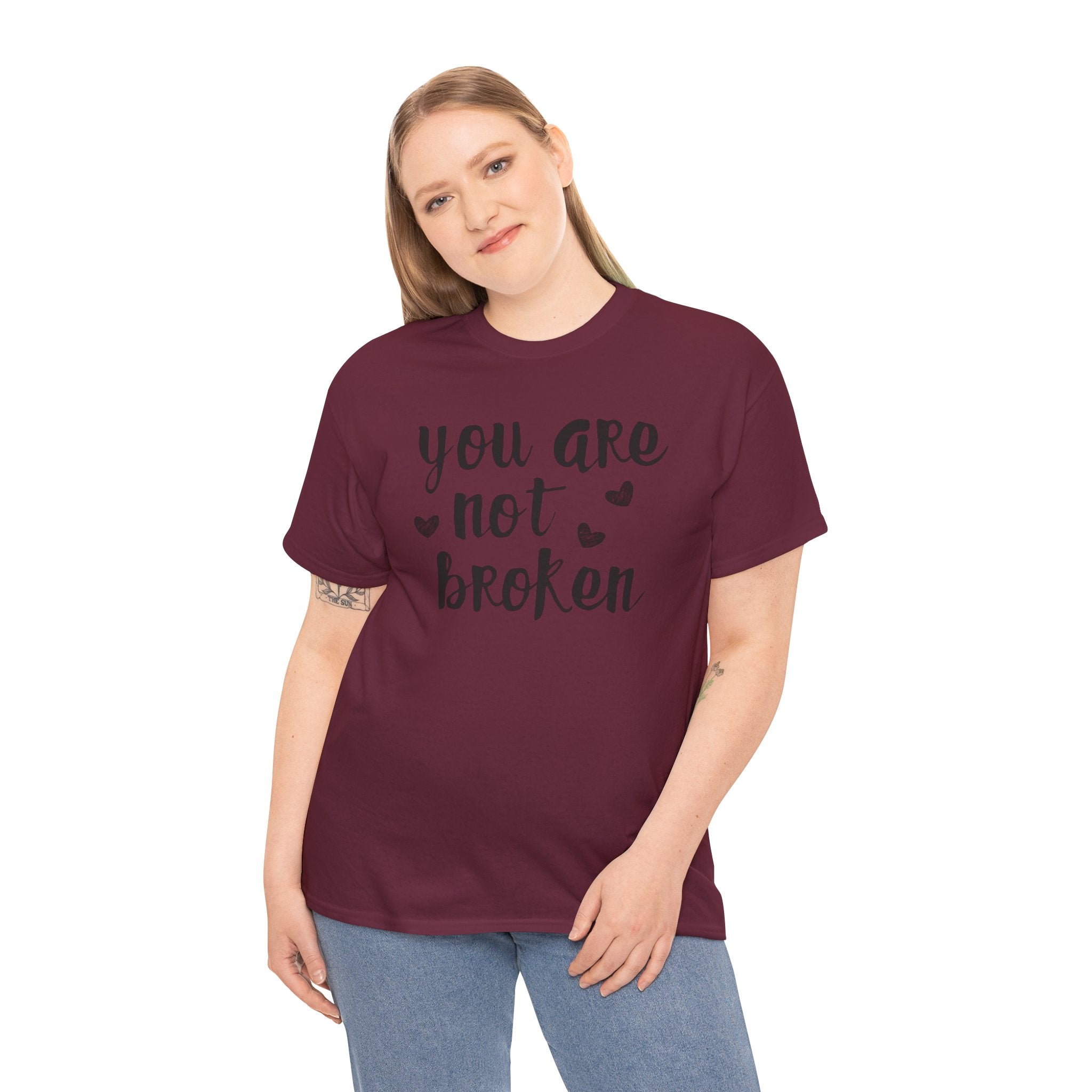 You Are Not Broken T-Shirt — Inspirational Mental Health Tee