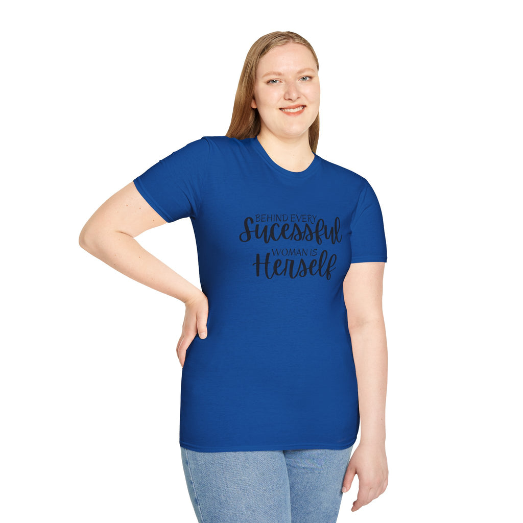 "Behind Every Successful Woman Is Herself" Inspirational Women's Tee tshirt