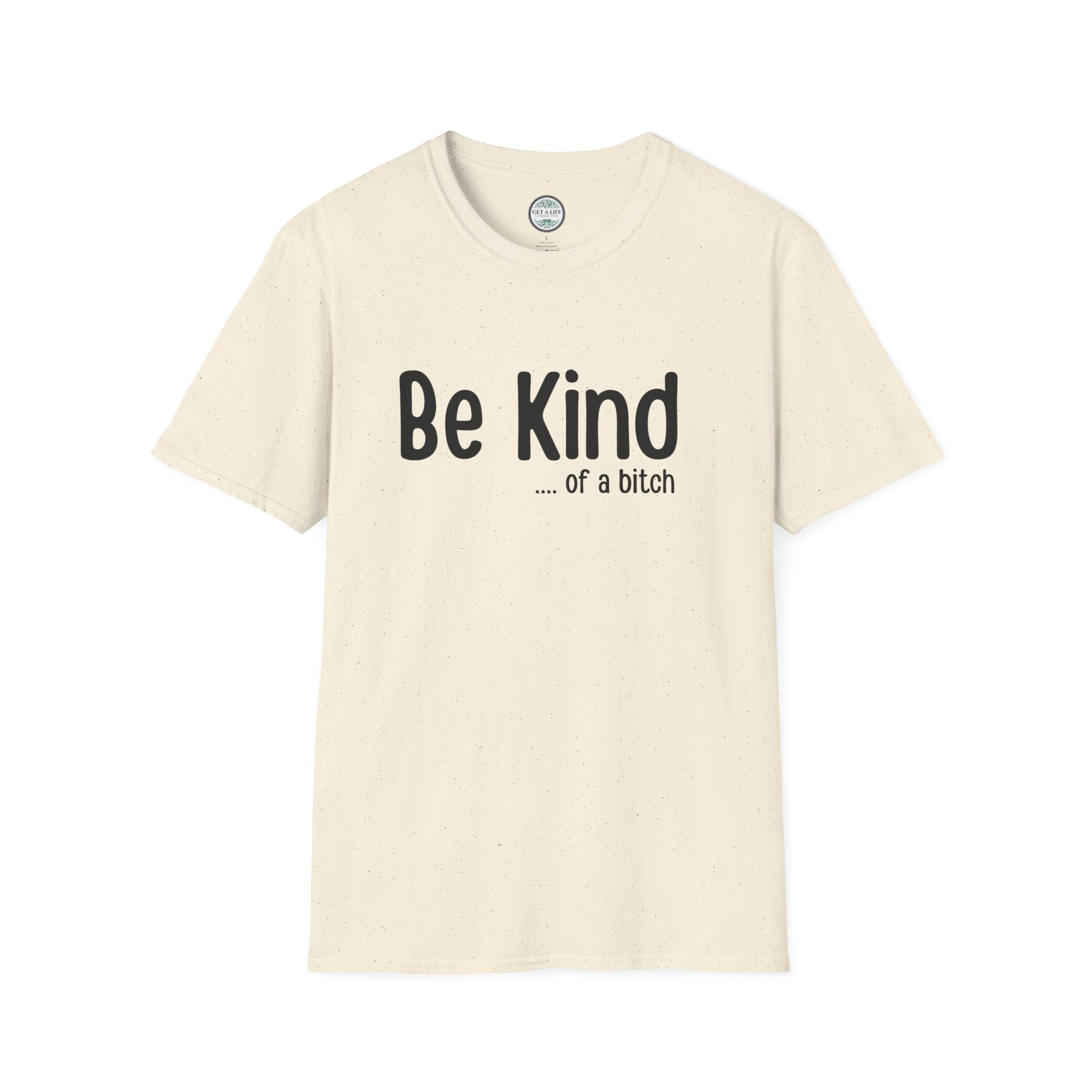 "Be Kind (of a bitch)" Funny Sarcastic Graphic Tee tshirt