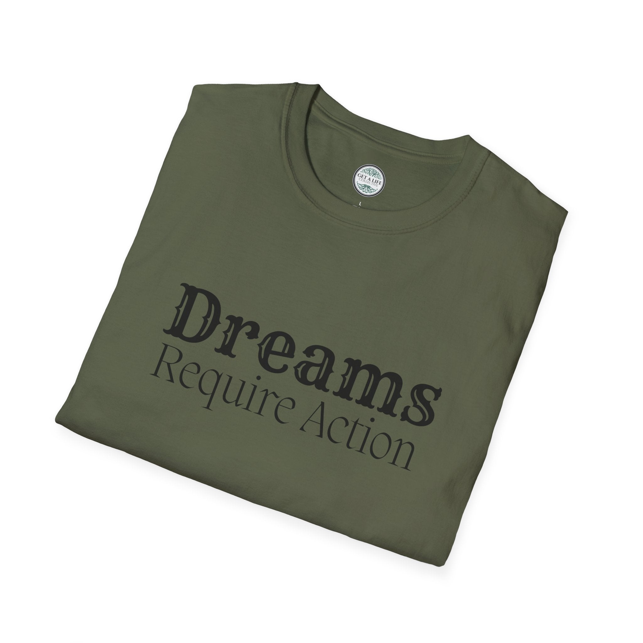Dreams Require Action T-Shirt — Motivational Graphic Tee