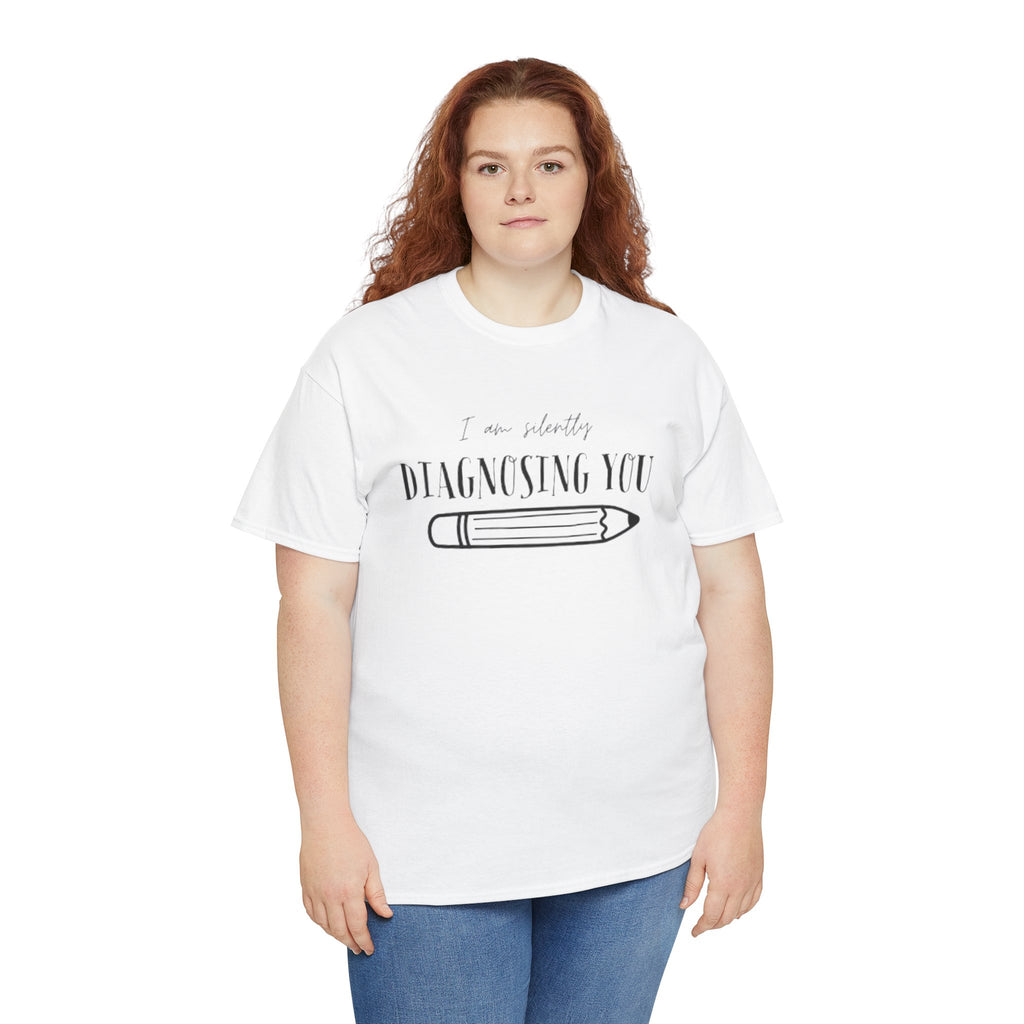 Diagnosing You T‑Shirt — Funny Pencil Graphic Medical Humor Tee