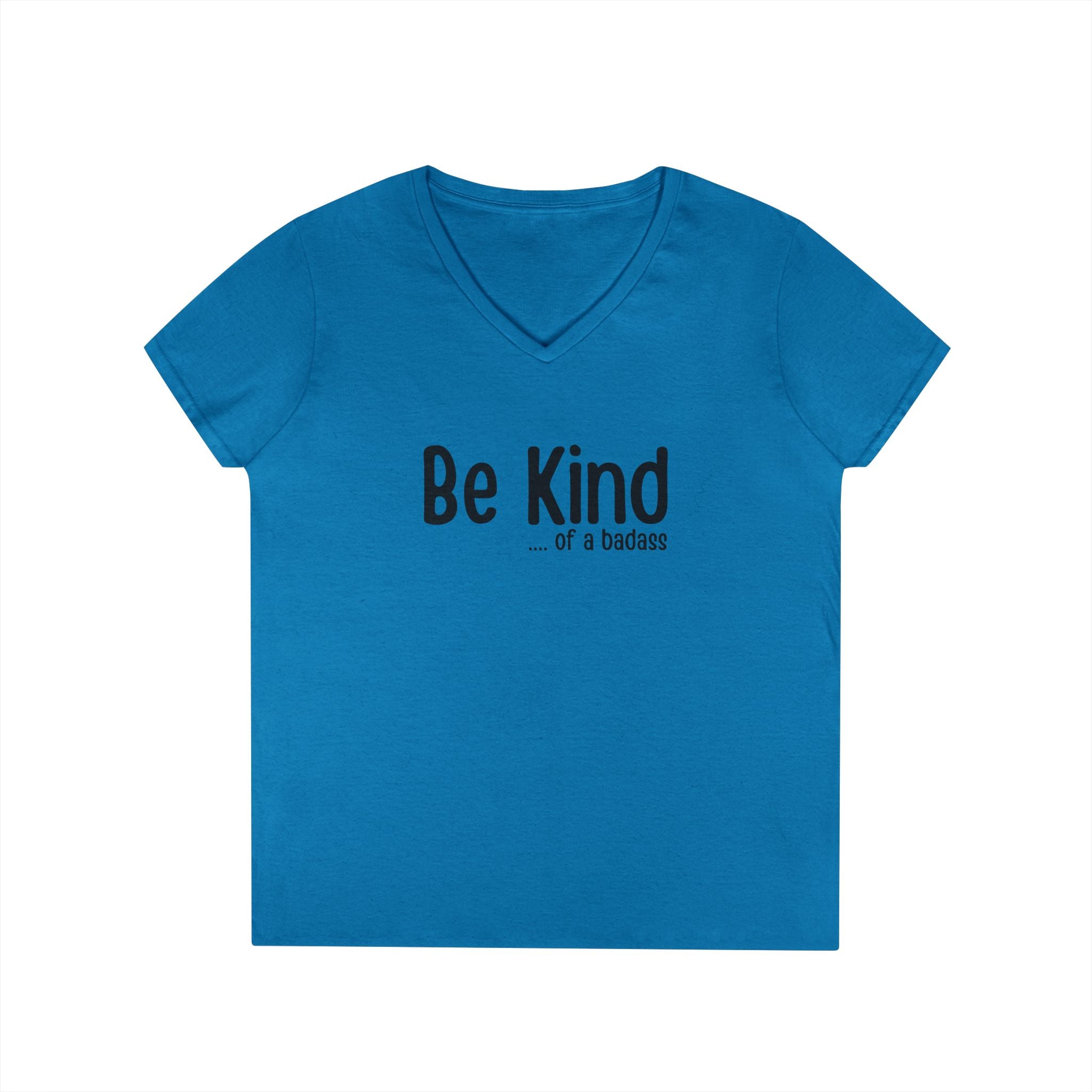 Be Kind...of a Badass V-Neck Tee — Inspirational Feminine Graphic T-Shirt