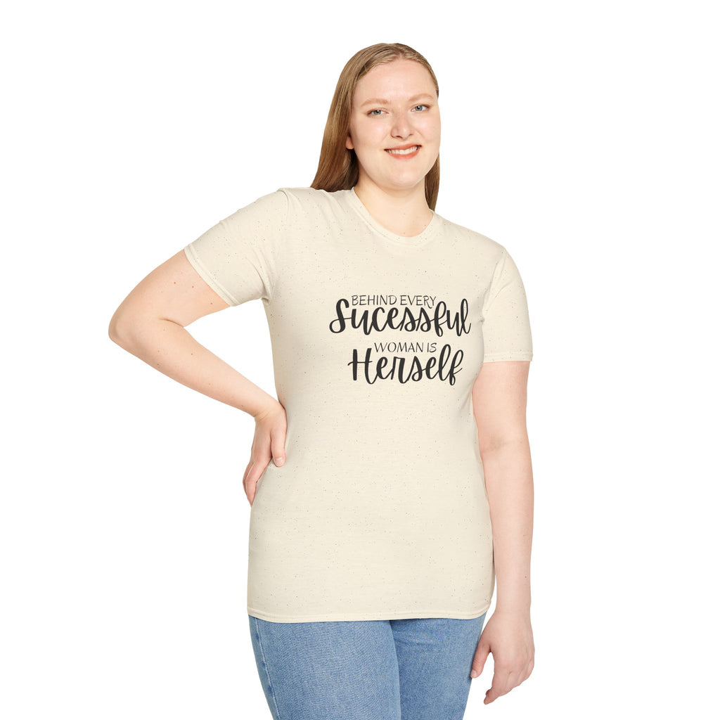 "Behind Every Successful Woman Is Herself" Inspirational Women's Tee tshirt