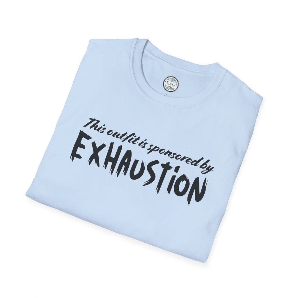 “This Outfit Is Sponsored by Exhaustion” Funny Graphic Tee tshirt