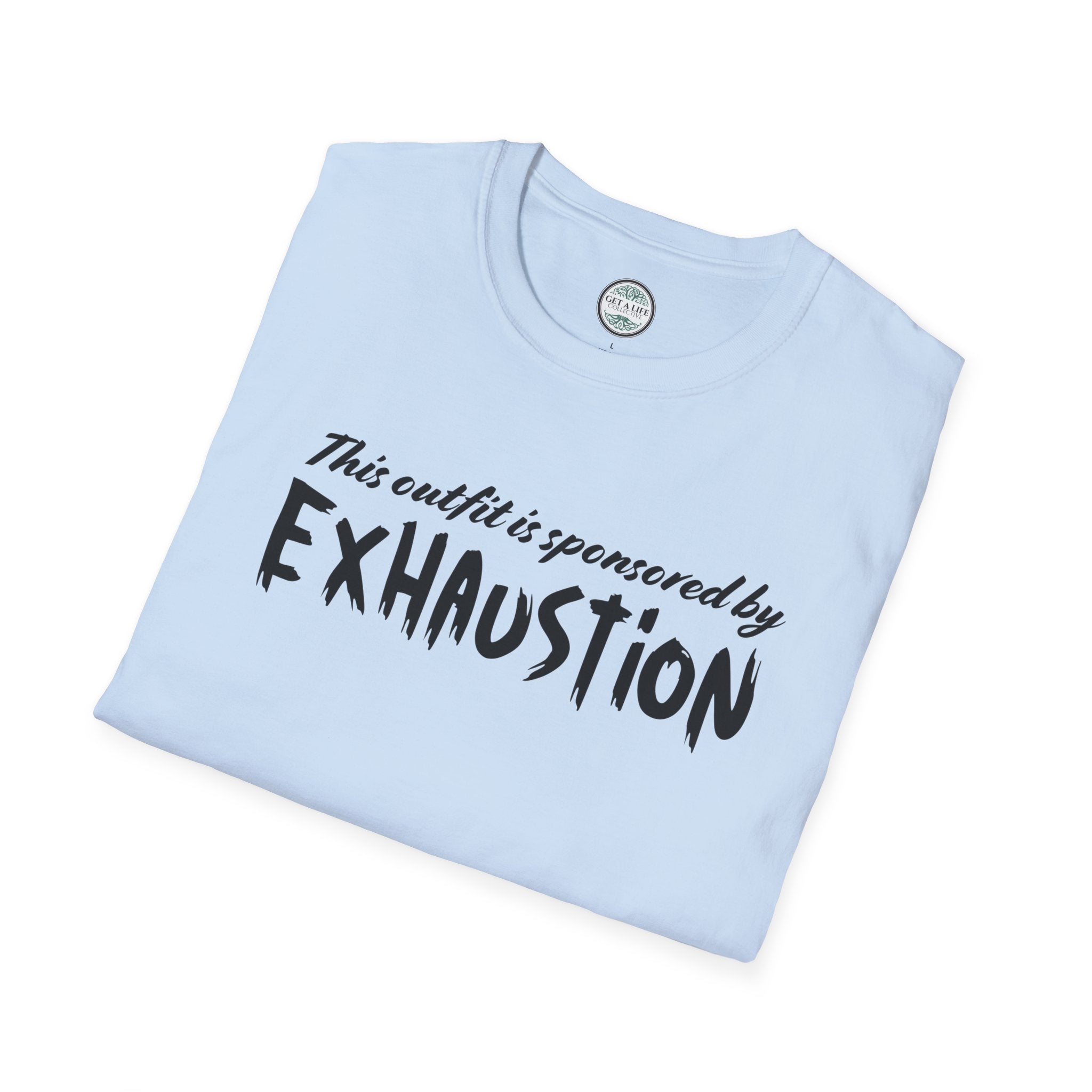 “This Outfit Is Sponsored by Exhaustion” Funny Graphic Tee tshirt