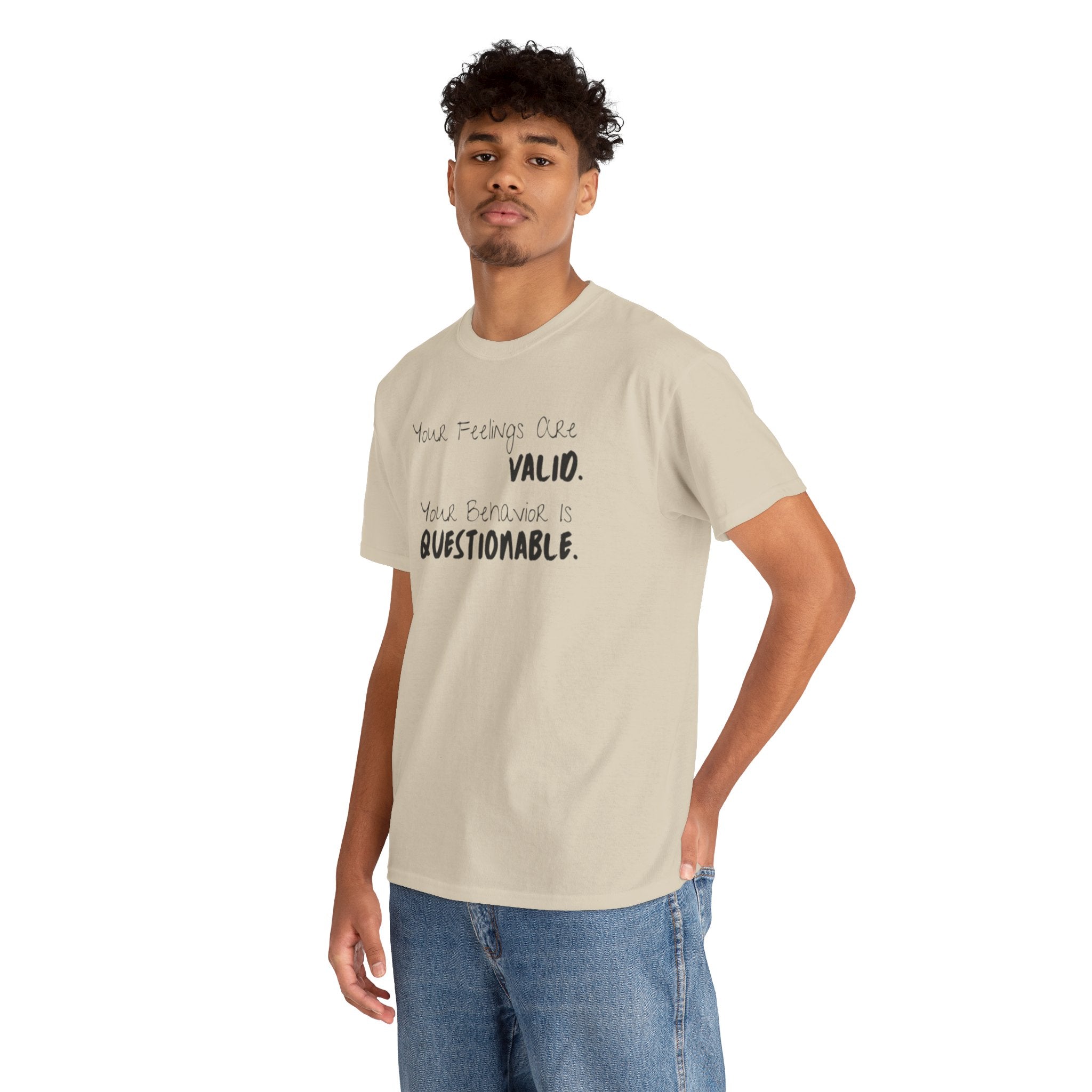 Valid Feelings T-Shirt — “Your Feelings Are Valid. Your Behavior Is Questionable.” Mental Health Graphic Tee