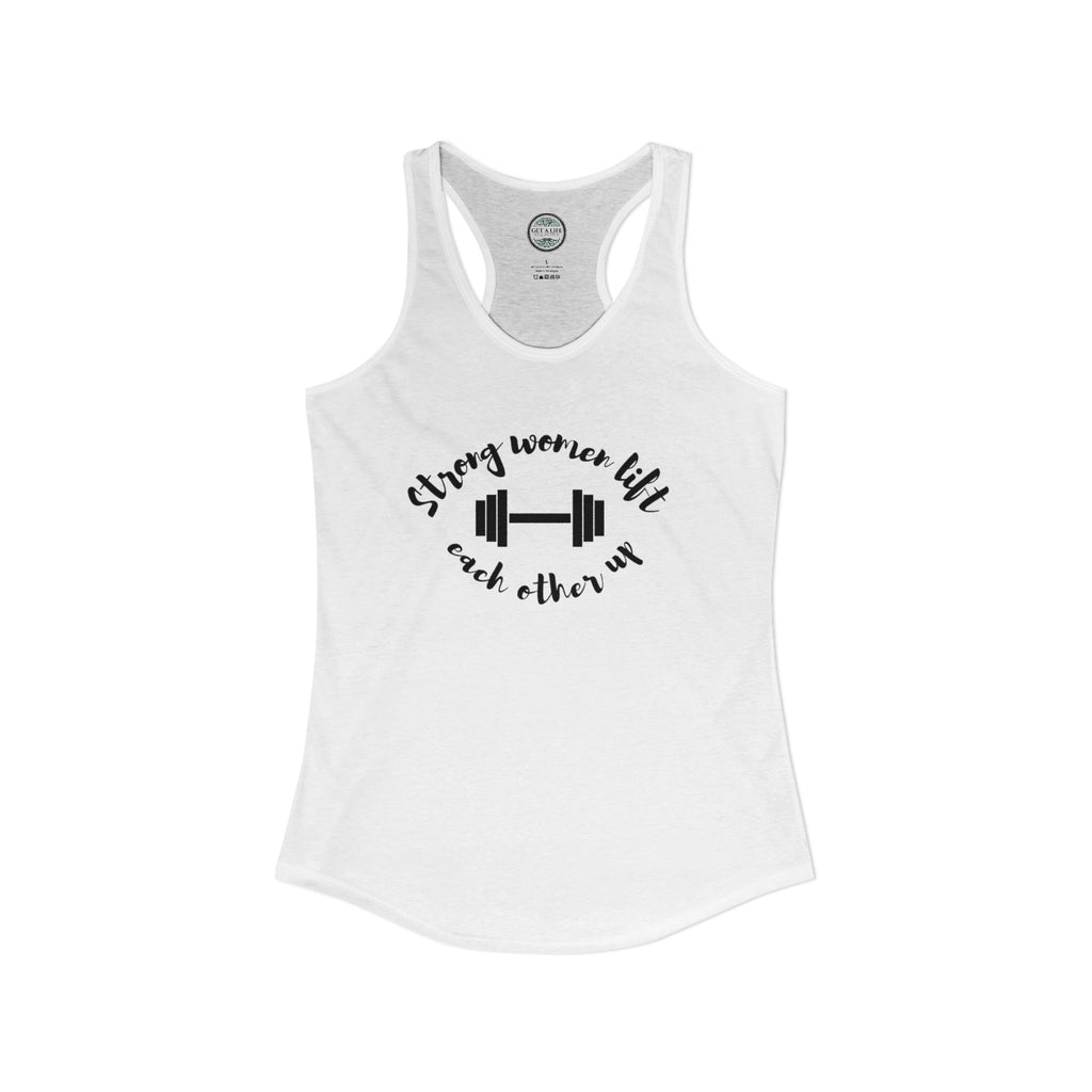 Strong Women Lift Each Other Up Women's Ideal Racerback Tank