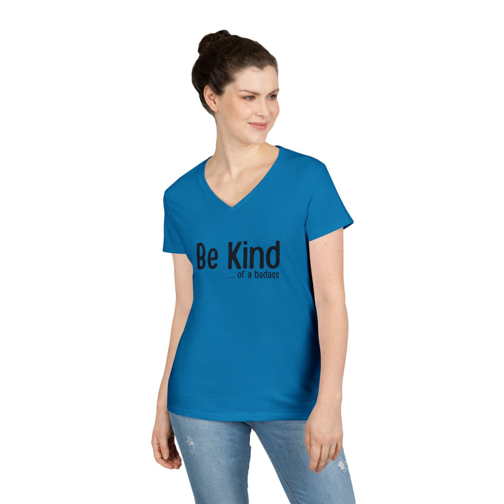 Be Kind...of a Badass V-Neck Tee — Inspirational Feminine Graphic T-Shirt