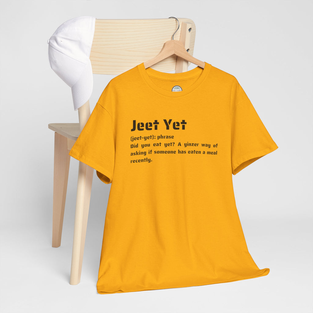 Jeet Yet Definition Tee — Funny Word Definition Graphic T-Shirt