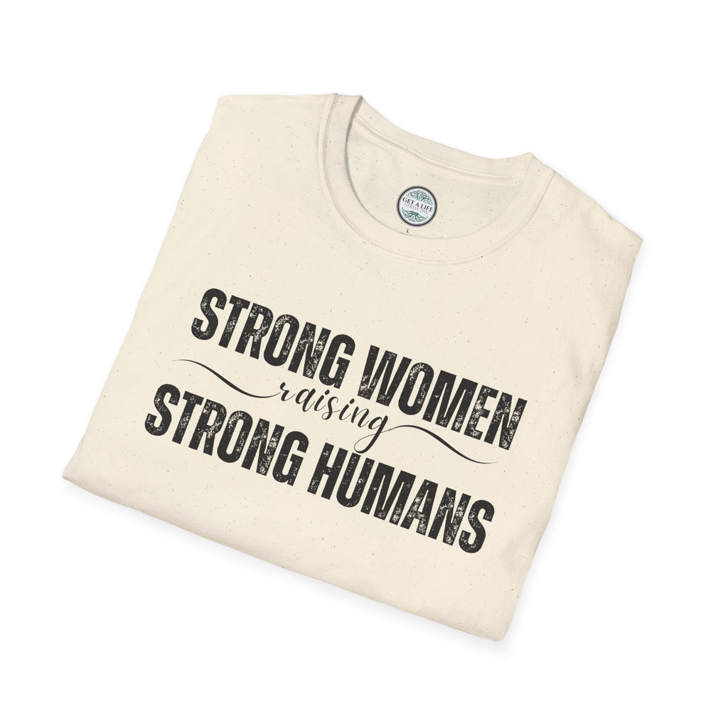 Strong Women Raising Strong Humans T-Shirt