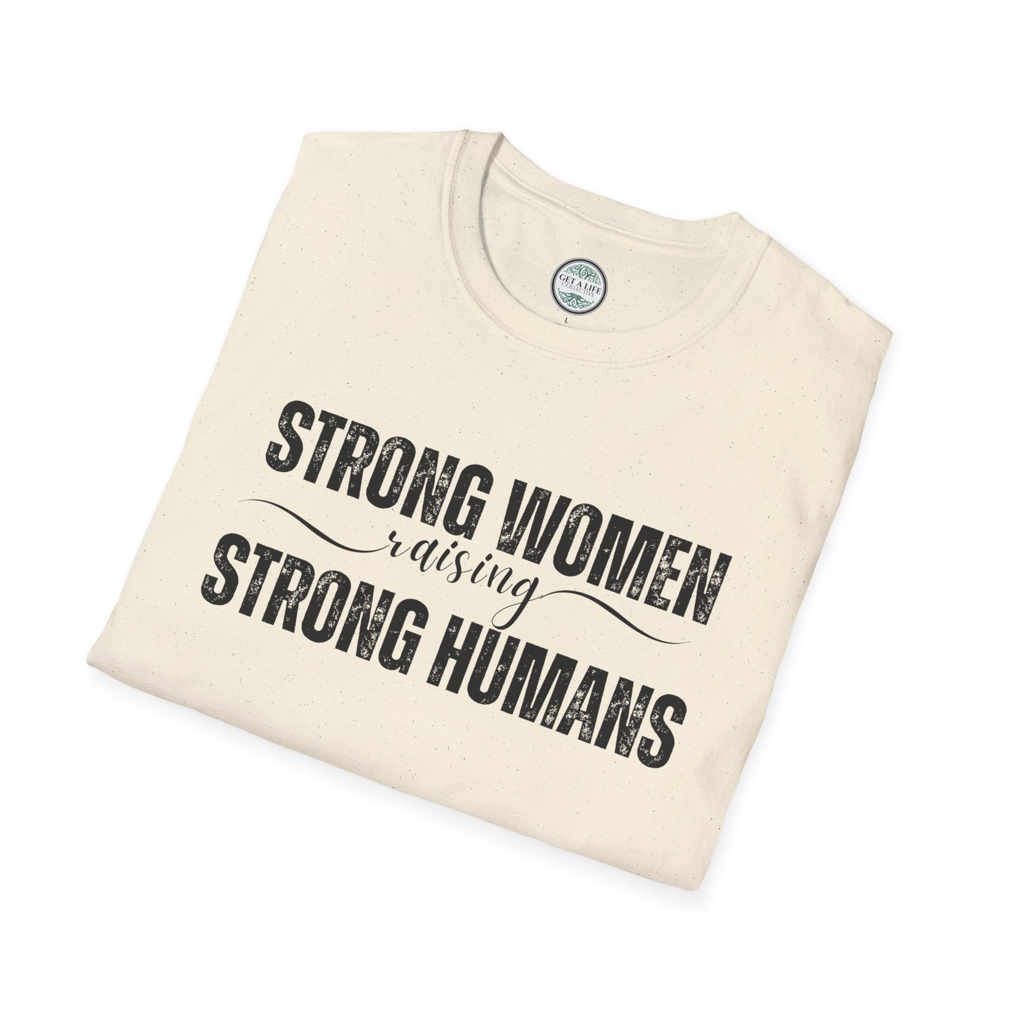 Strong Women Raising Strong Humans T-Shirt