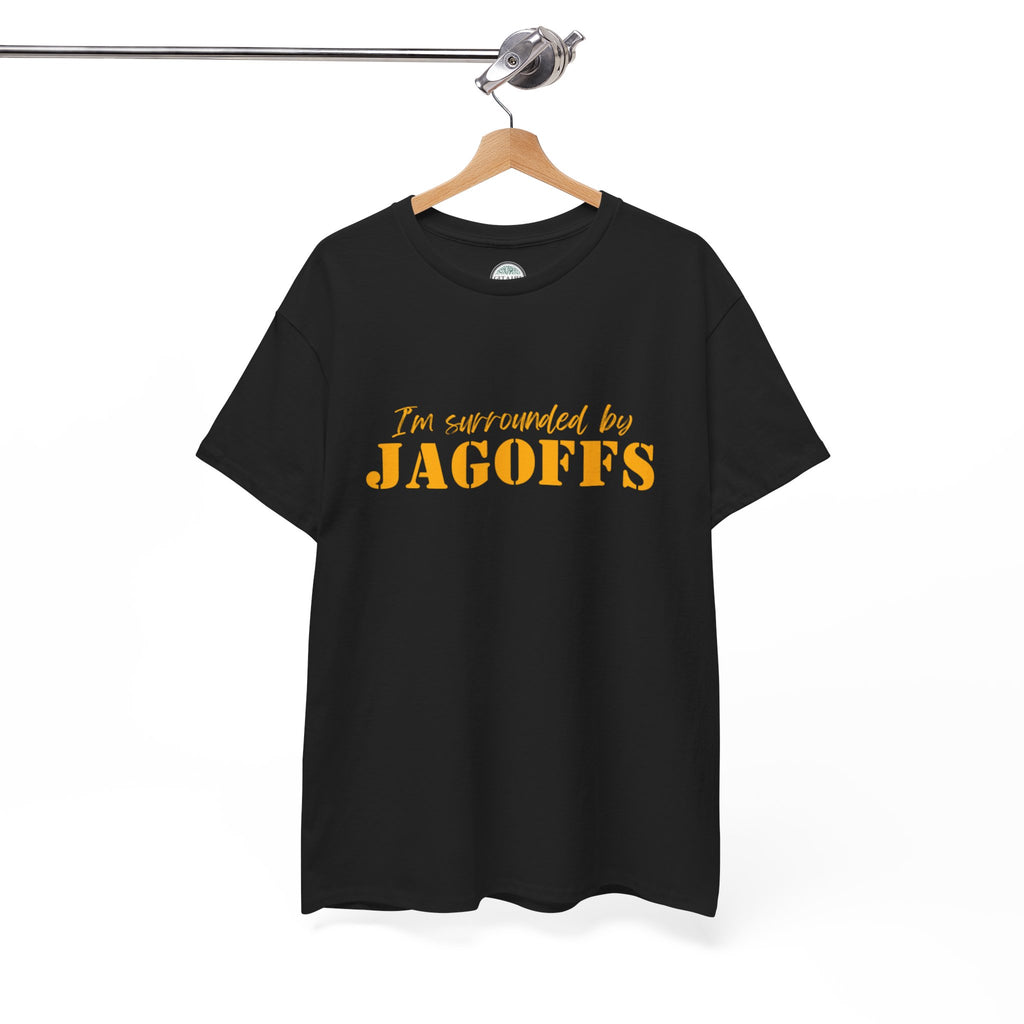 T-Shirt — "I'm Surrounded by Jagoffs" Funny Novelty Tee