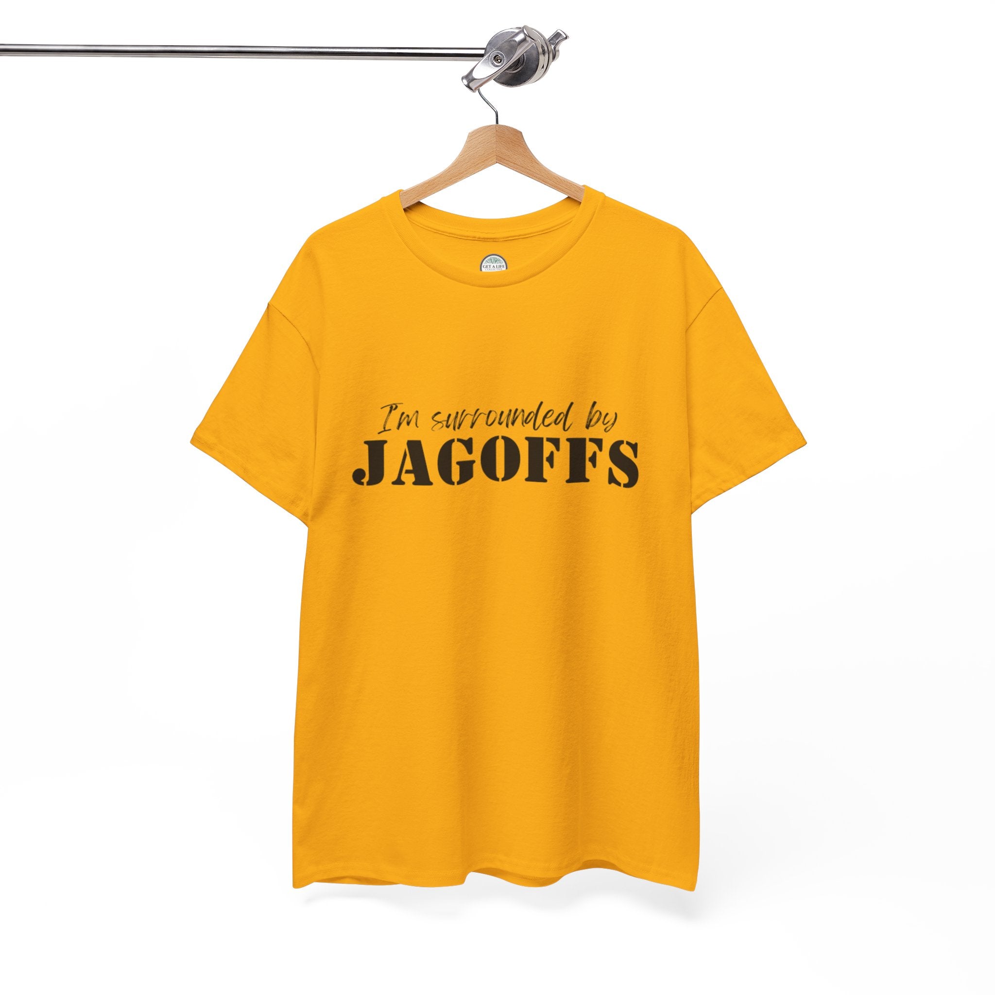 I'm Surrounded by Jagoffs T-Shirt — Funny Sarcastic Novelty Tee