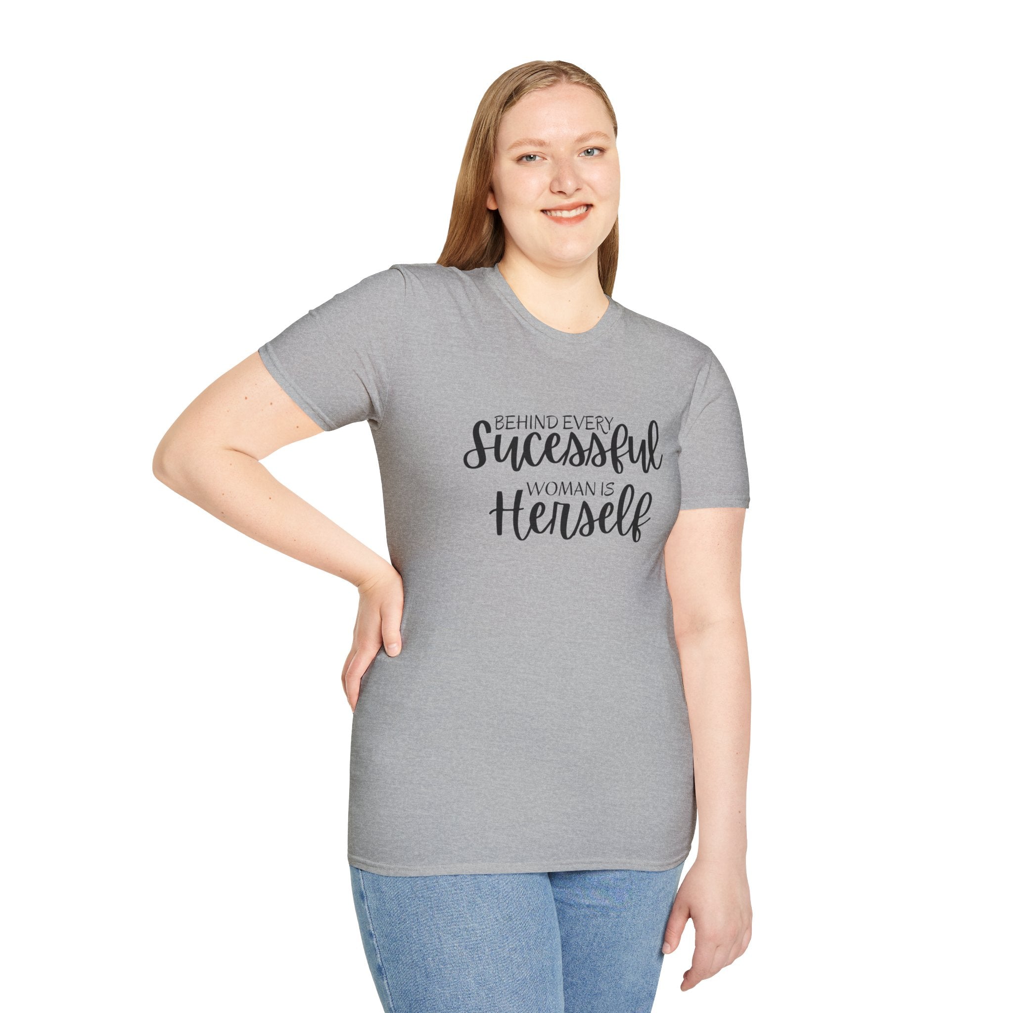 "Behind Every Successful Woman Is Herself" Inspirational Women's Tee tshirt