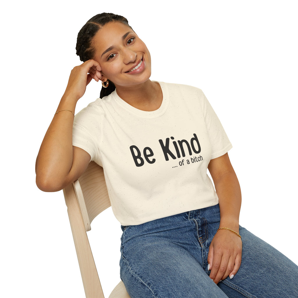"Be Kind (of a bitch)" Funny Sarcastic Graphic Tee tshirt
