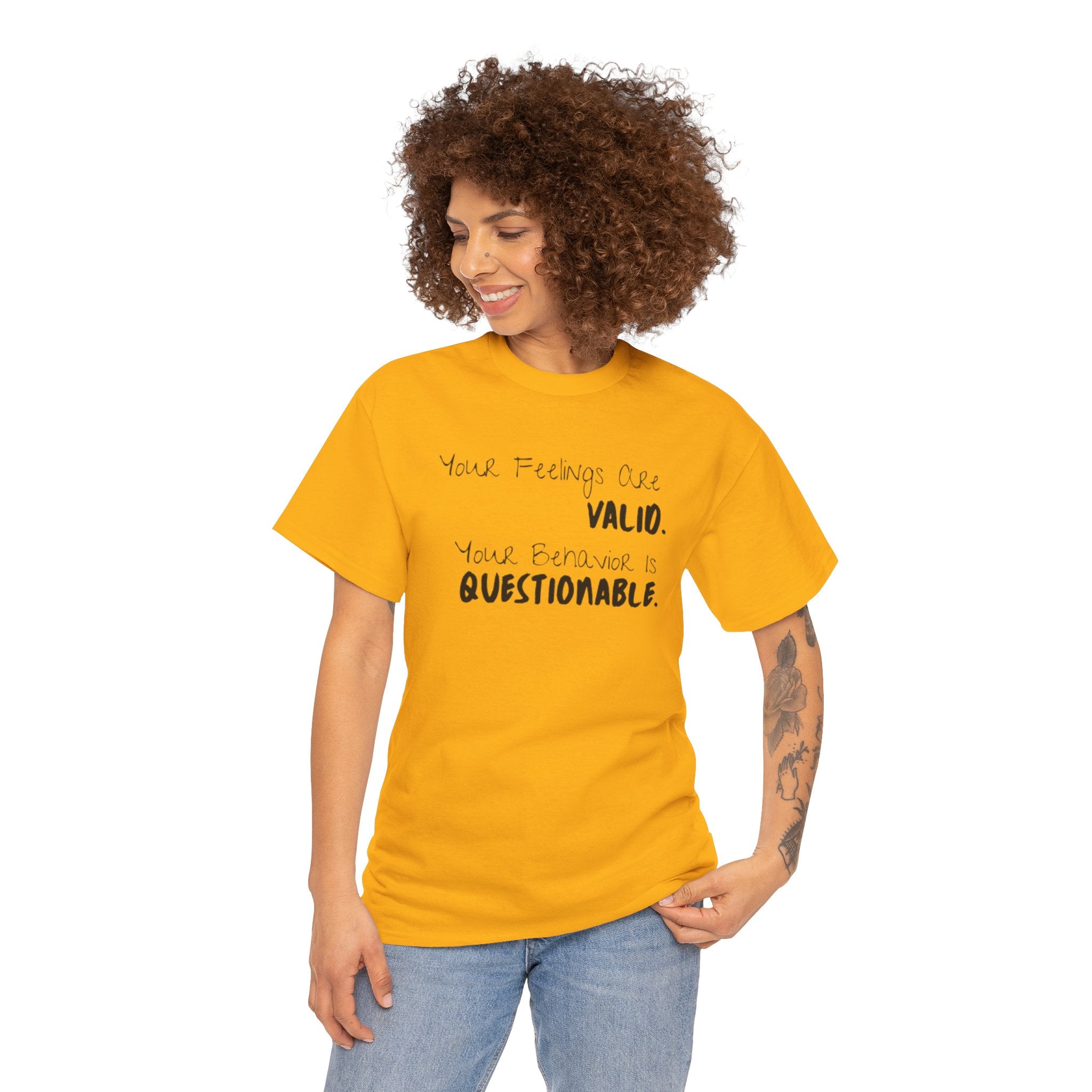 Valid Feelings T-Shirt — “Your Feelings Are Valid. Your Behavior Is Questionable.” Mental Health Graphic Tee