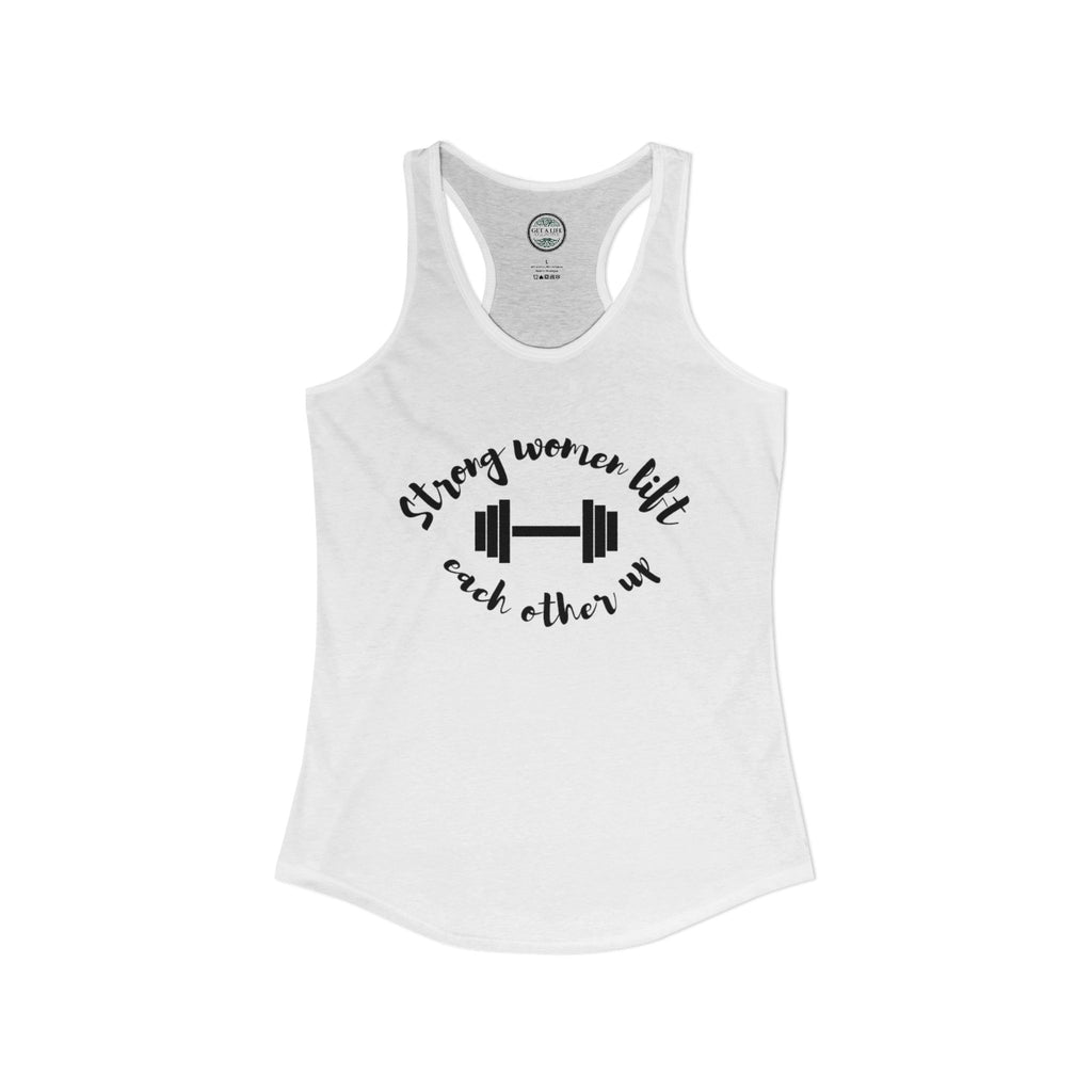 Strong Women Lift Each Other Up Women's Ideal Racerback Tank
