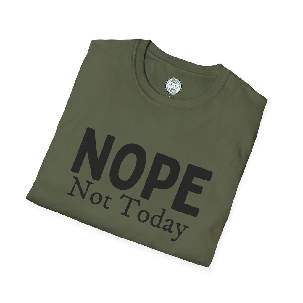 Nope Not Today T-Shirt — Funny Sarcastic Graphic Tee for Casual Wear