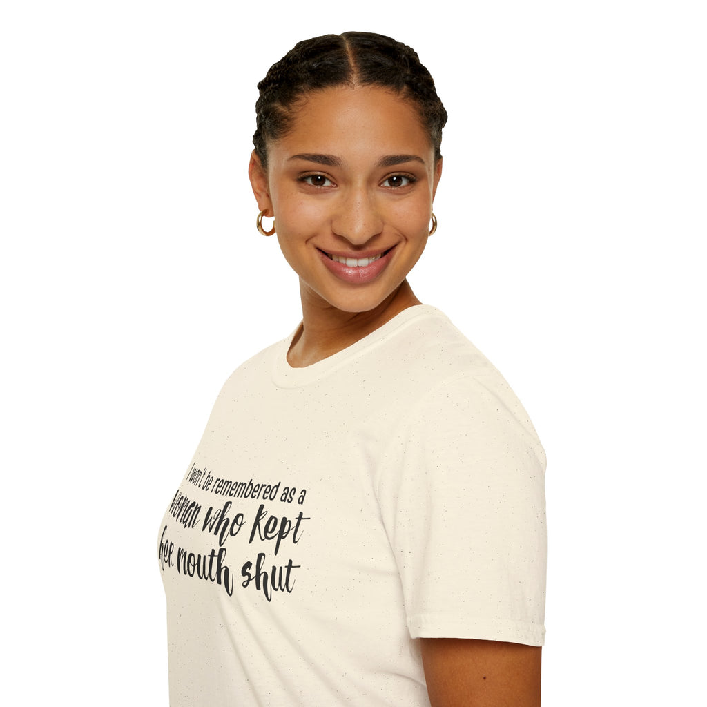 "I Won’t Be Remembered as a Woman Who Kept Her Mouth Shut" statement tee tshirt