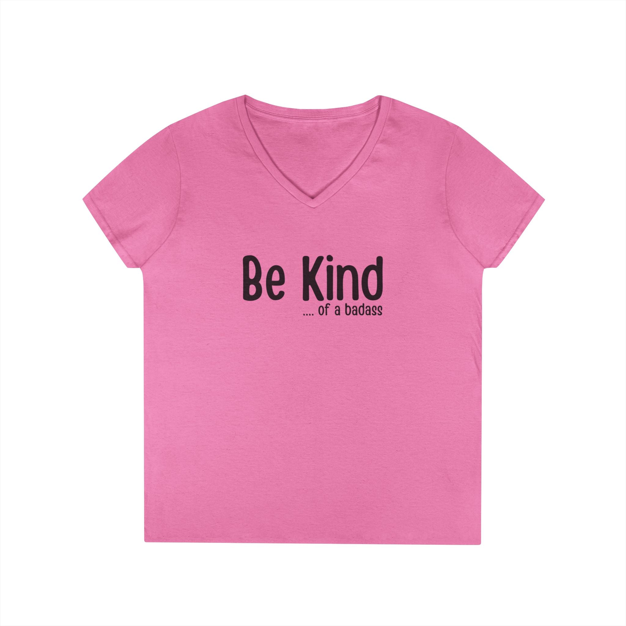 Be Kind...of a Badass V-Neck Tee — Inspirational Feminine Graphic T-Shirt