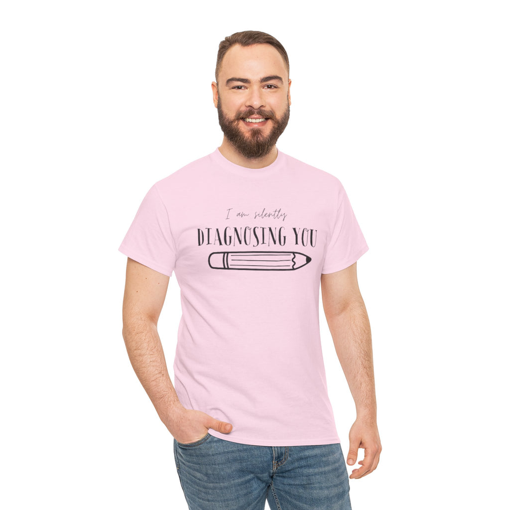Diagnosing You T‑Shirt — Funny Pencil Graphic Medical Humor Tee