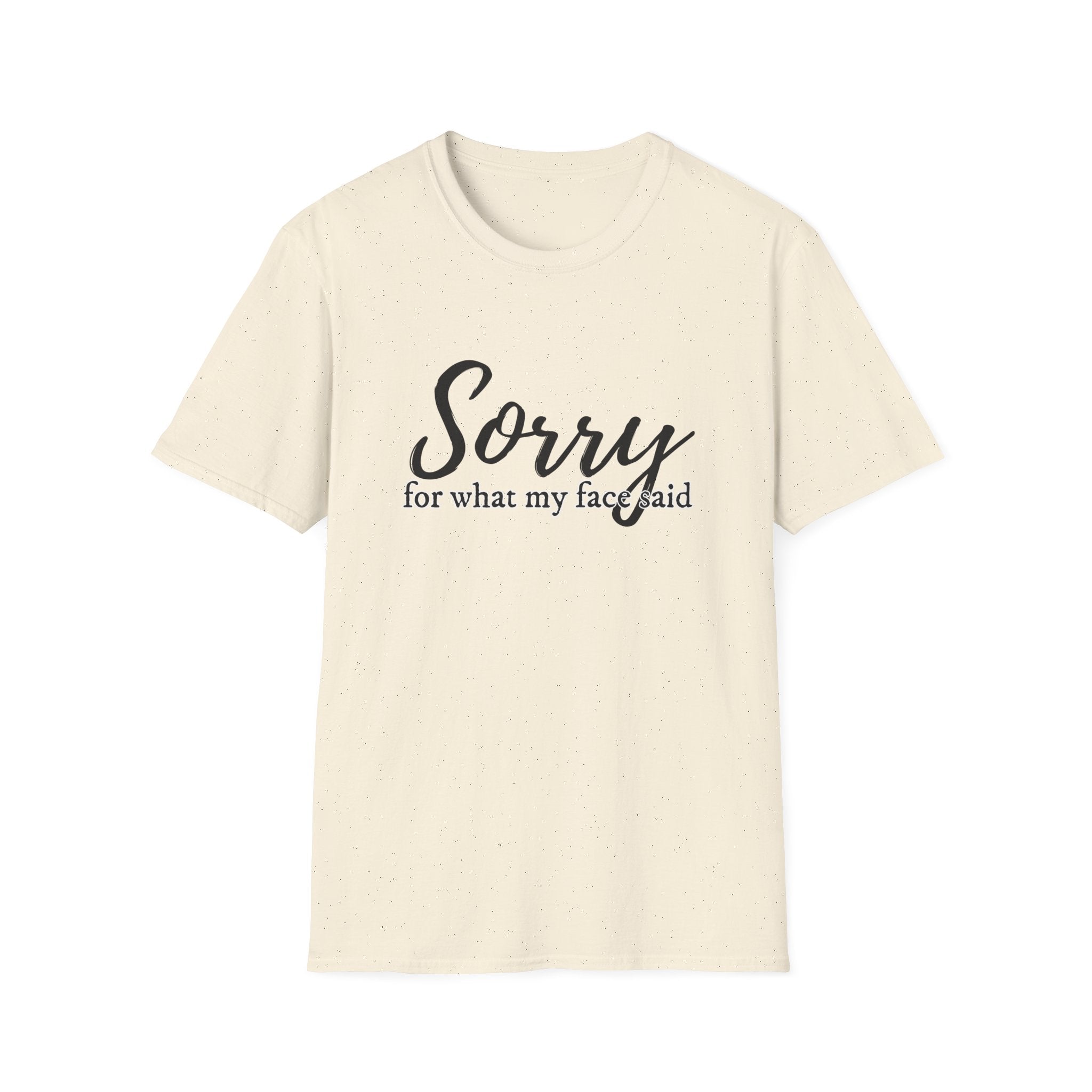 "Sorry for What My Face Said" Funny Graphic Tee tshirt