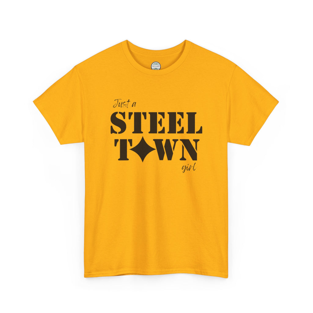 Steel Town Girl T‑Shirt – "Just a Steel Town Girl" Retro Pittsburgh Pride Tee