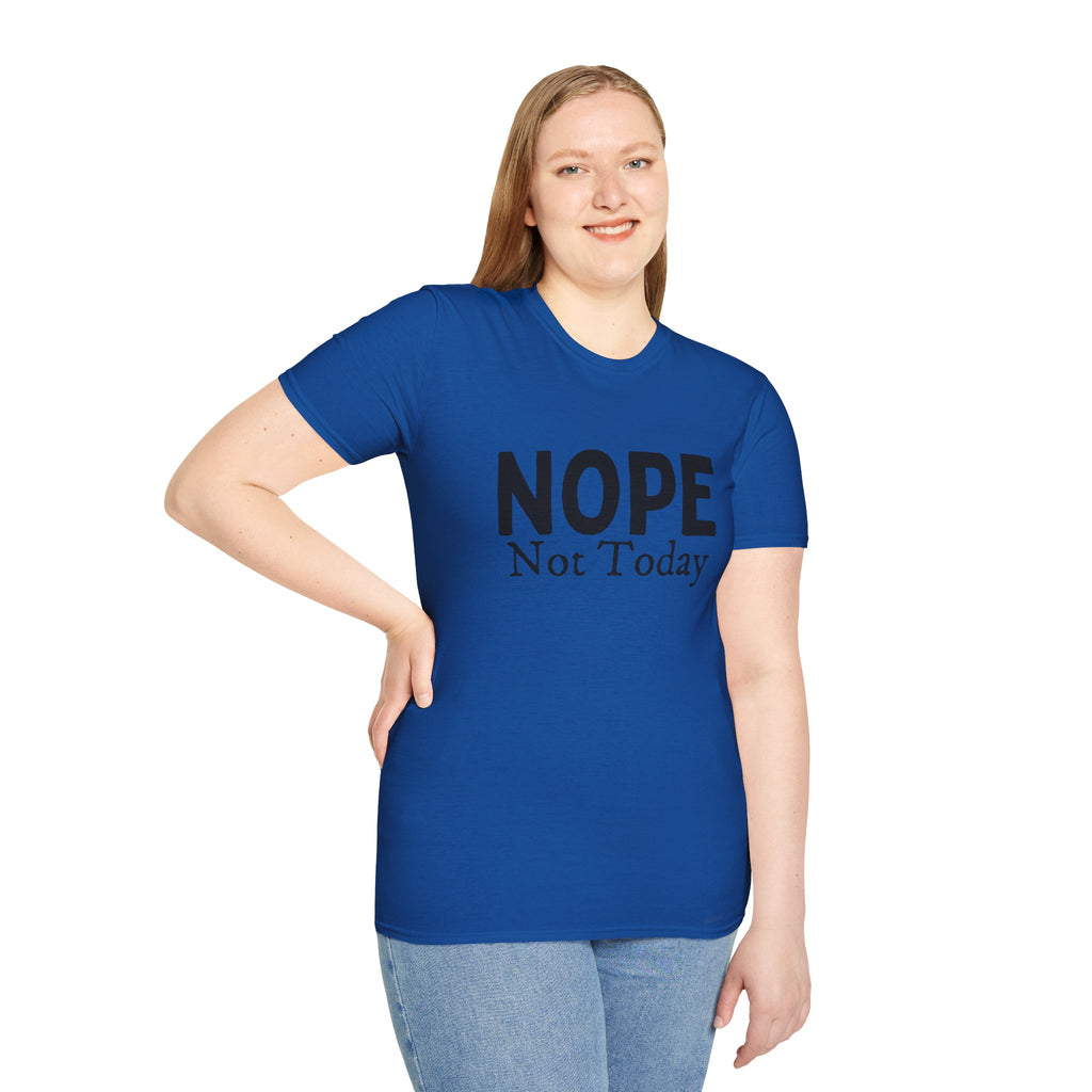 Nope Not Today T-Shirt — Funny Sarcastic Graphic Tee for Casual Wear