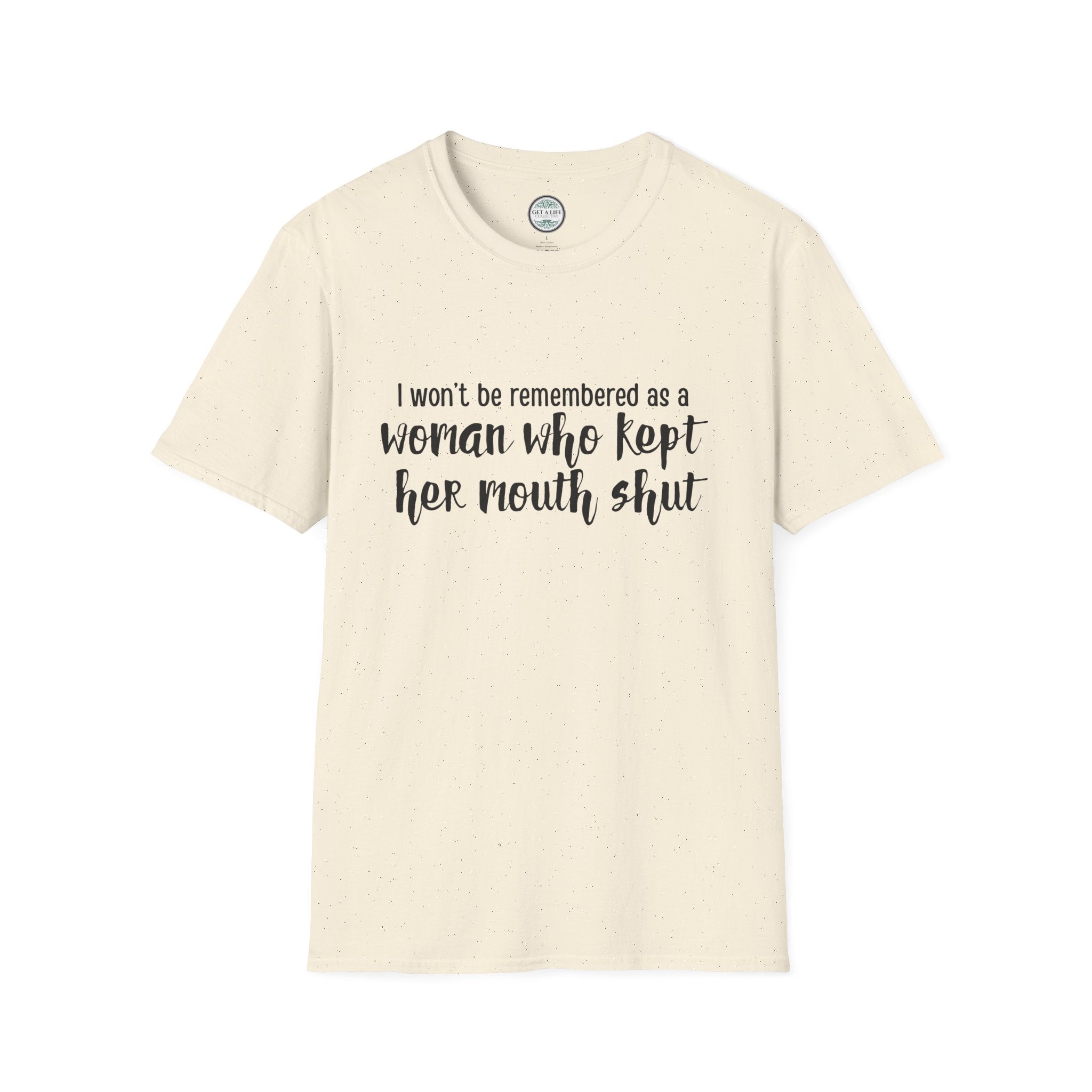 "I Won’t Be Remembered as a Woman Who Kept Her Mouth Shut" statement tee tshirt