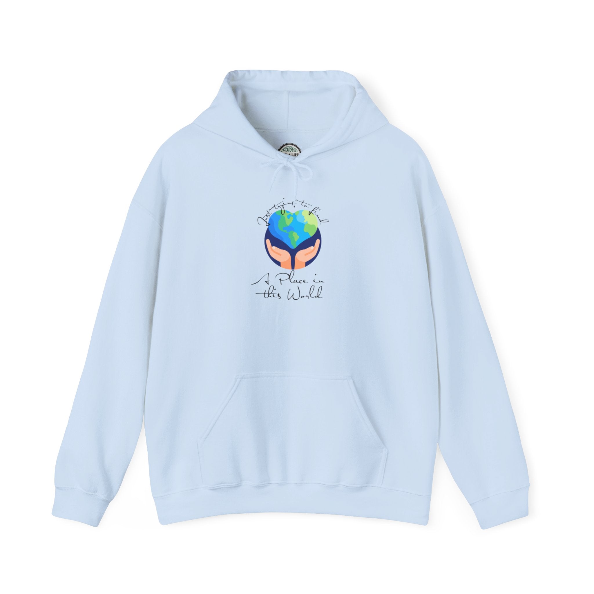 Earth Love Hoodie — “Just Trying to Find My Place in this World” Eco Graphic Hoodie
