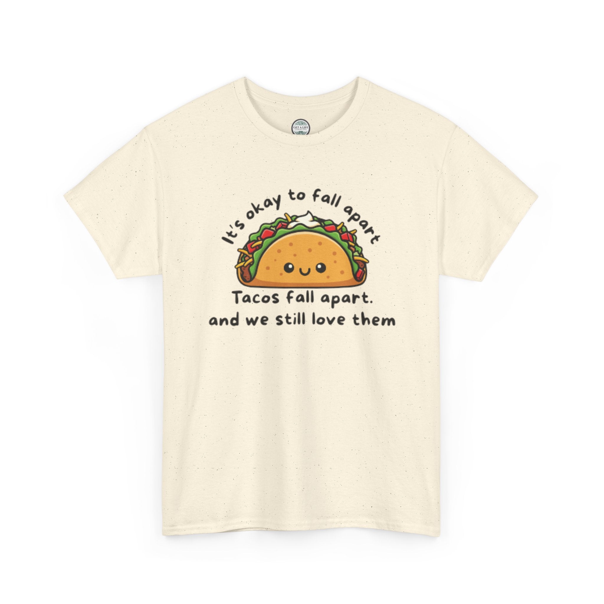 Taco Comfort Tee — "It’s Okay to Fall Apart, Tacos Fall Apart and We Still Love Them" Cute Taco Graphic T-Shirt
