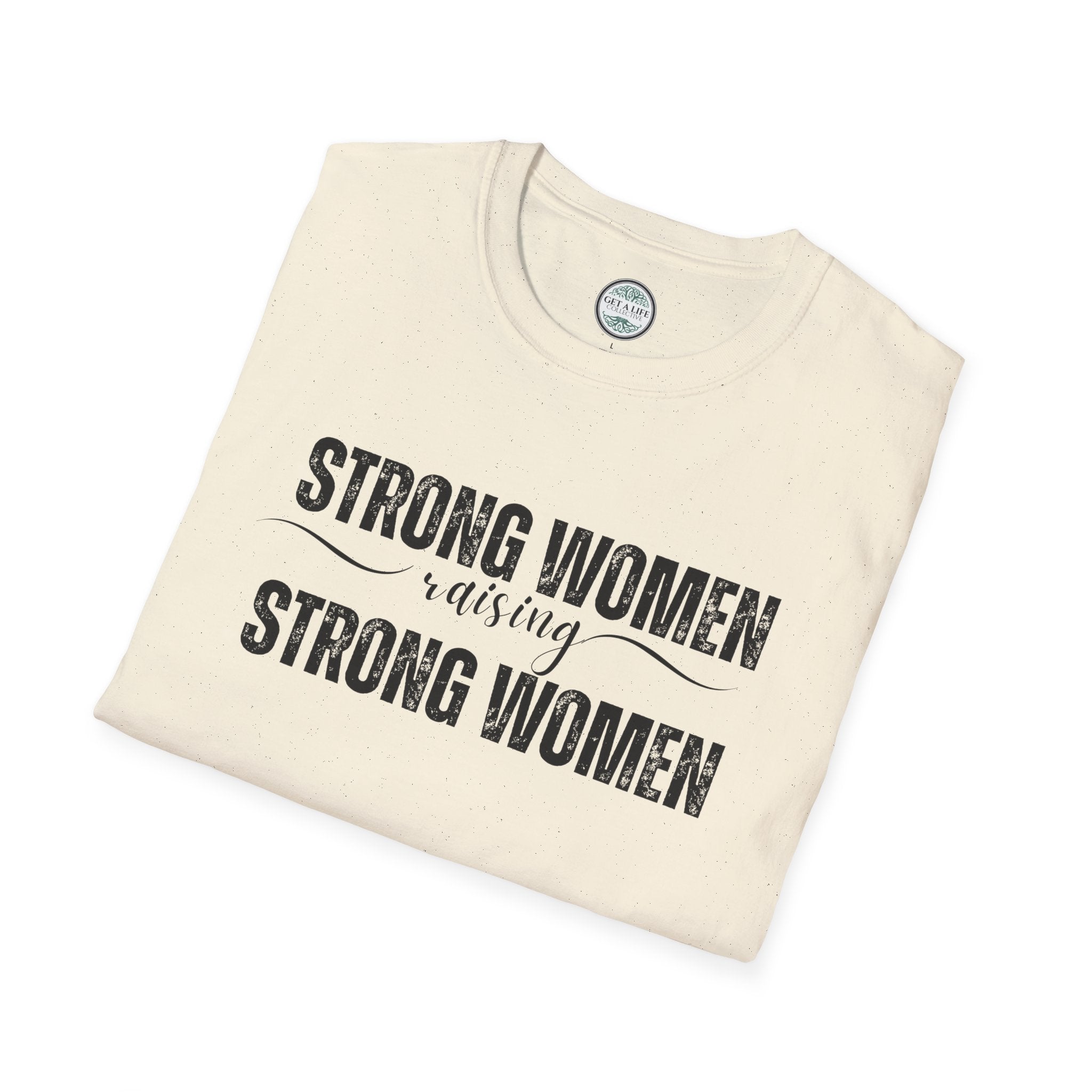 Strong Women Raising Strong Women T-Shirt — Feminist Empowerment Tee