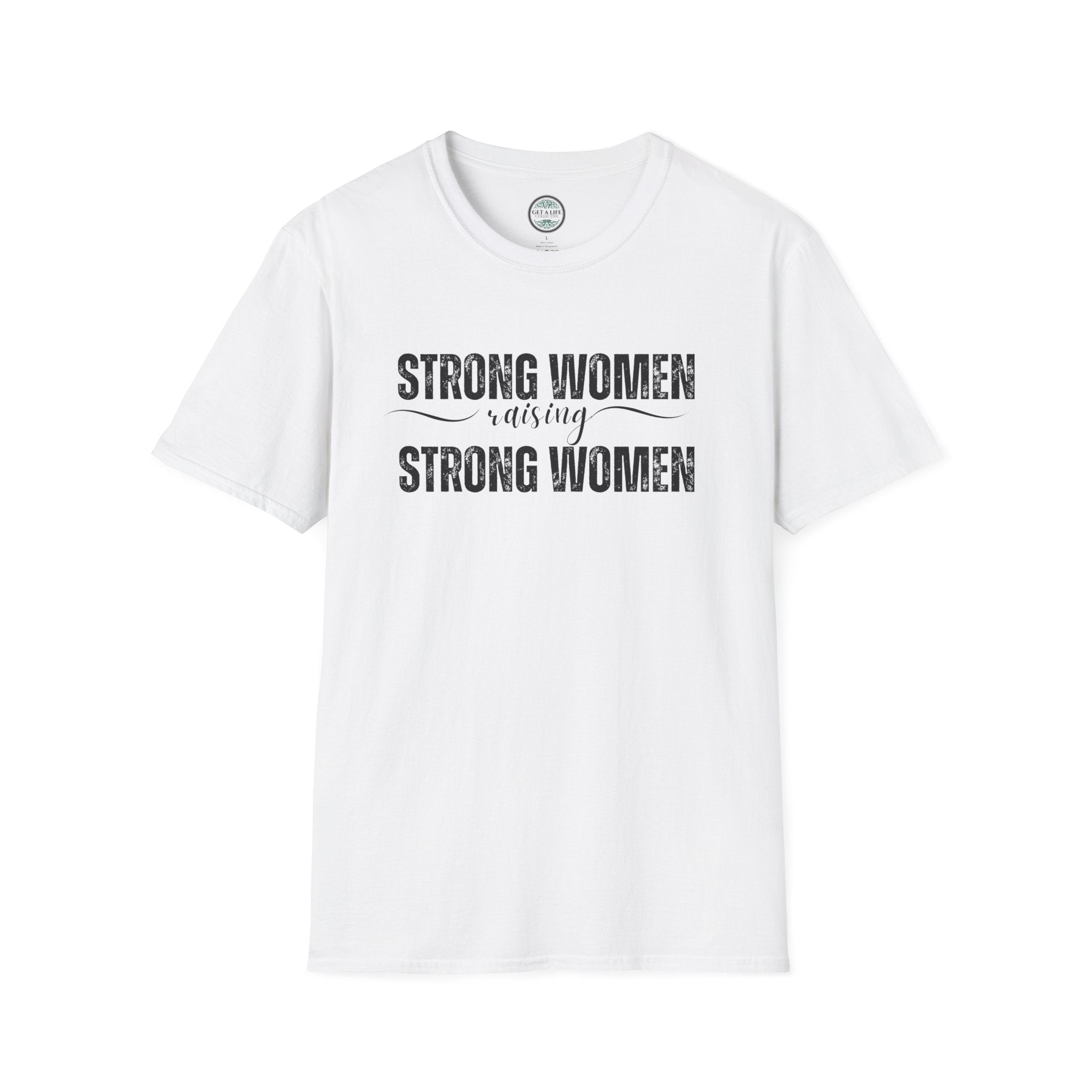 Strong Women Raising Strong Women T-Shirt — Feminist Empowerment Tee